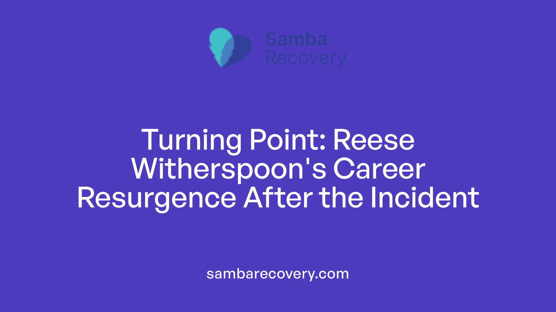 Turning Point: Reese Witherspoon's Career Resurgence After the Incident