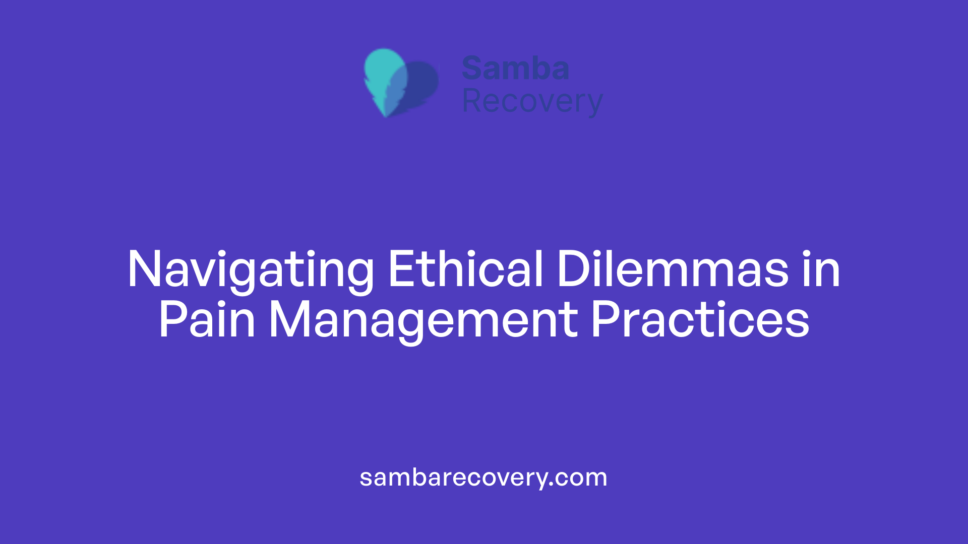 Navigating Ethical Dilemmas in Pain Management Practices