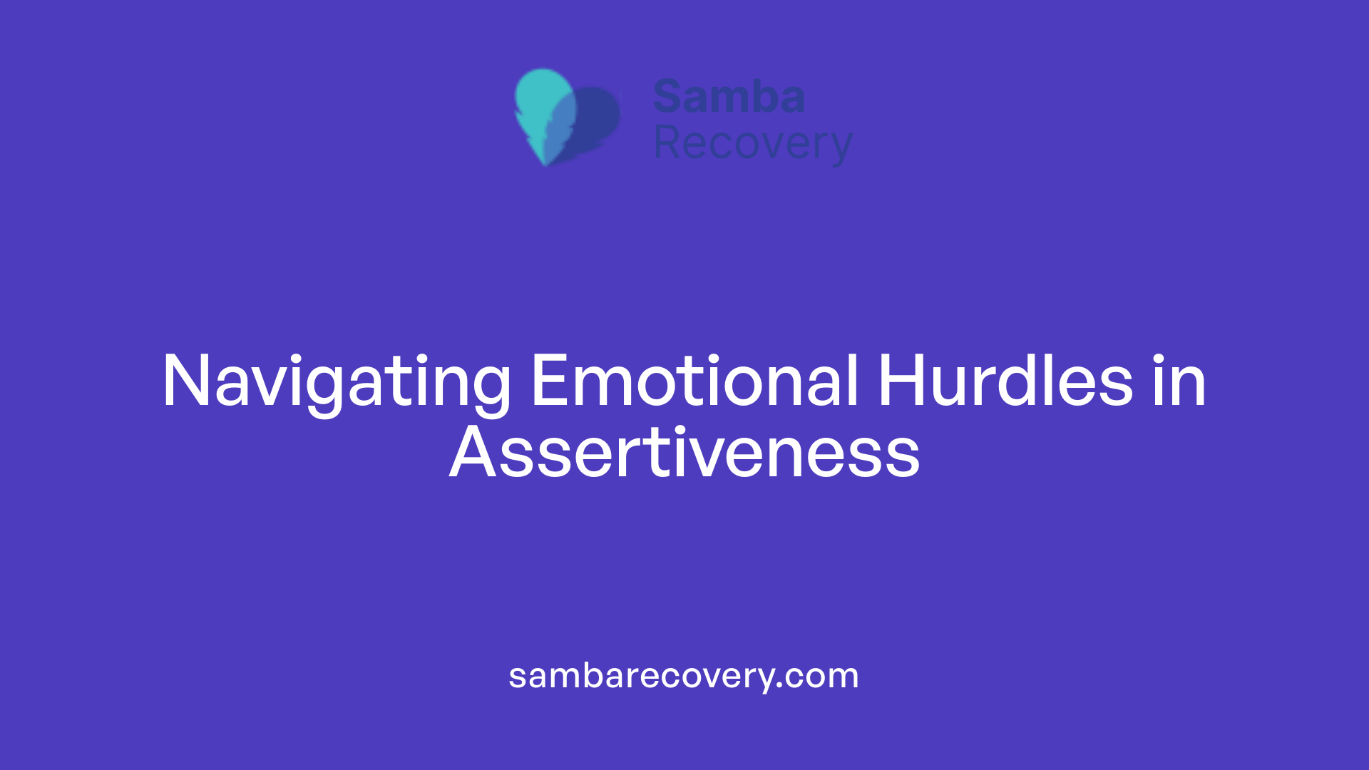 Navigating Emotional Hurdles in Assertiveness
