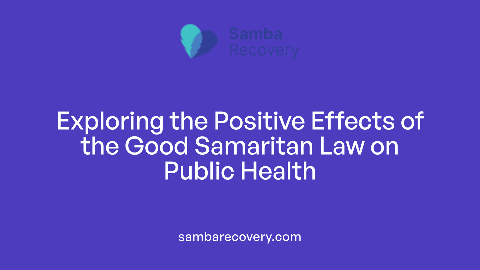 Exploring the Positive Effects of the Good Samaritan Law on Public Health