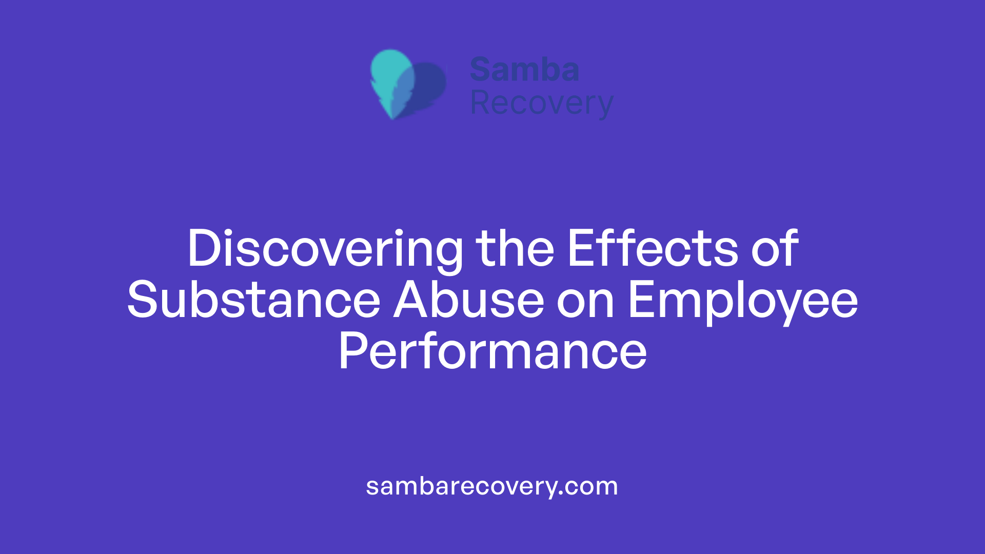 Discovering the Effects of Substance Abuse on Employee Performance
