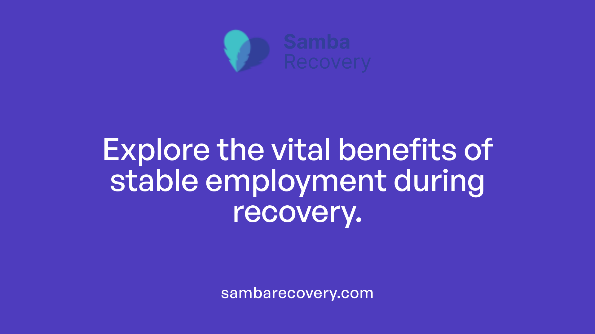 Explore the vital benefits of stable employment during recovery.
