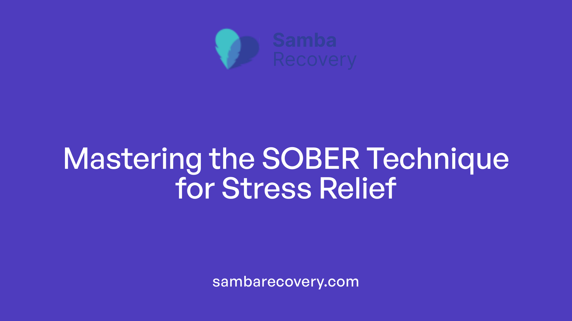 Mastering the SOBER Technique for Stress Relief
