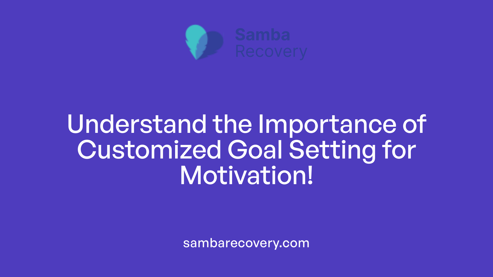 Understand the Importance of Customized Goal Setting for Motivation!