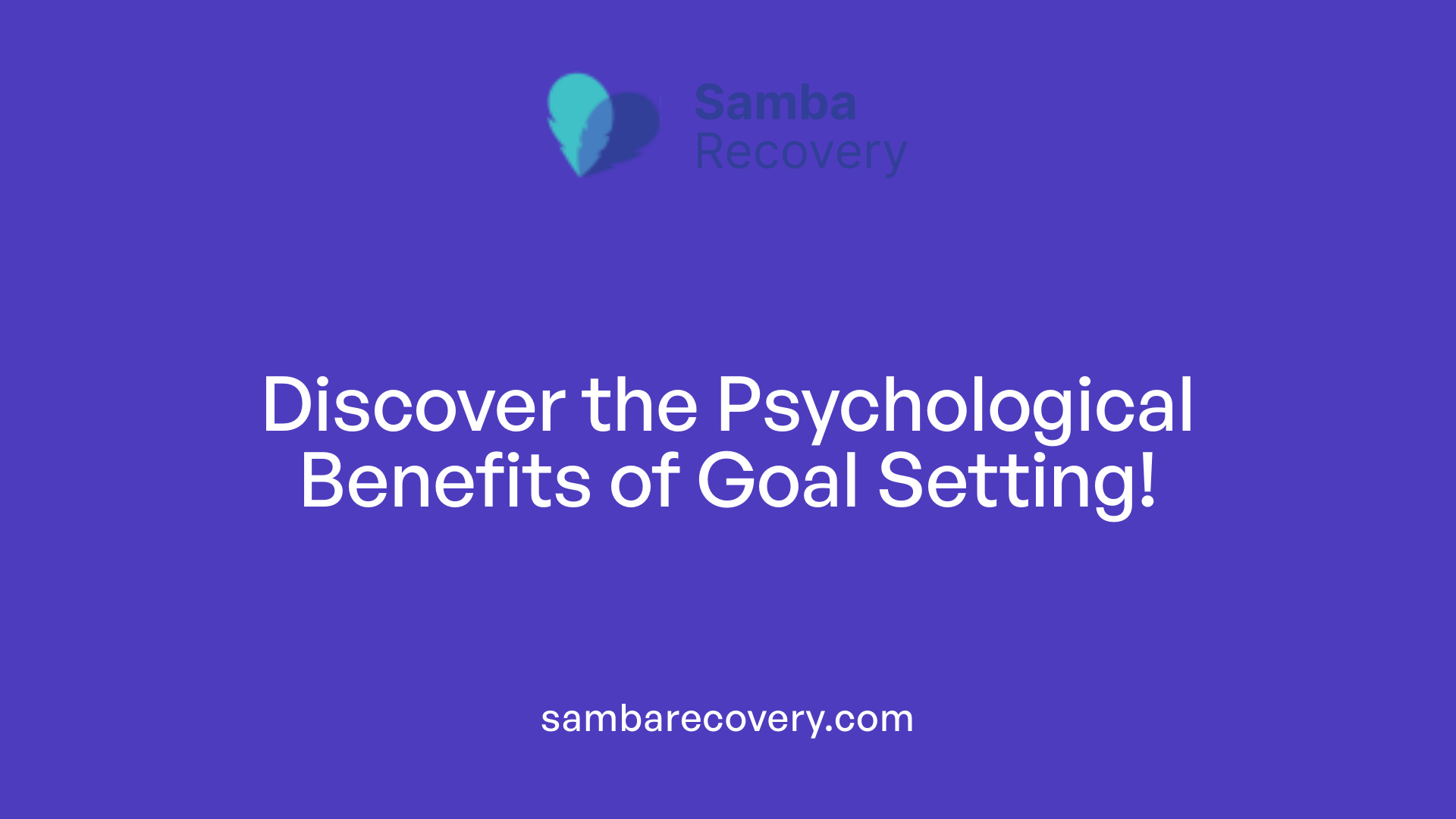 Discover the Psychological Benefits of Goal Setting!