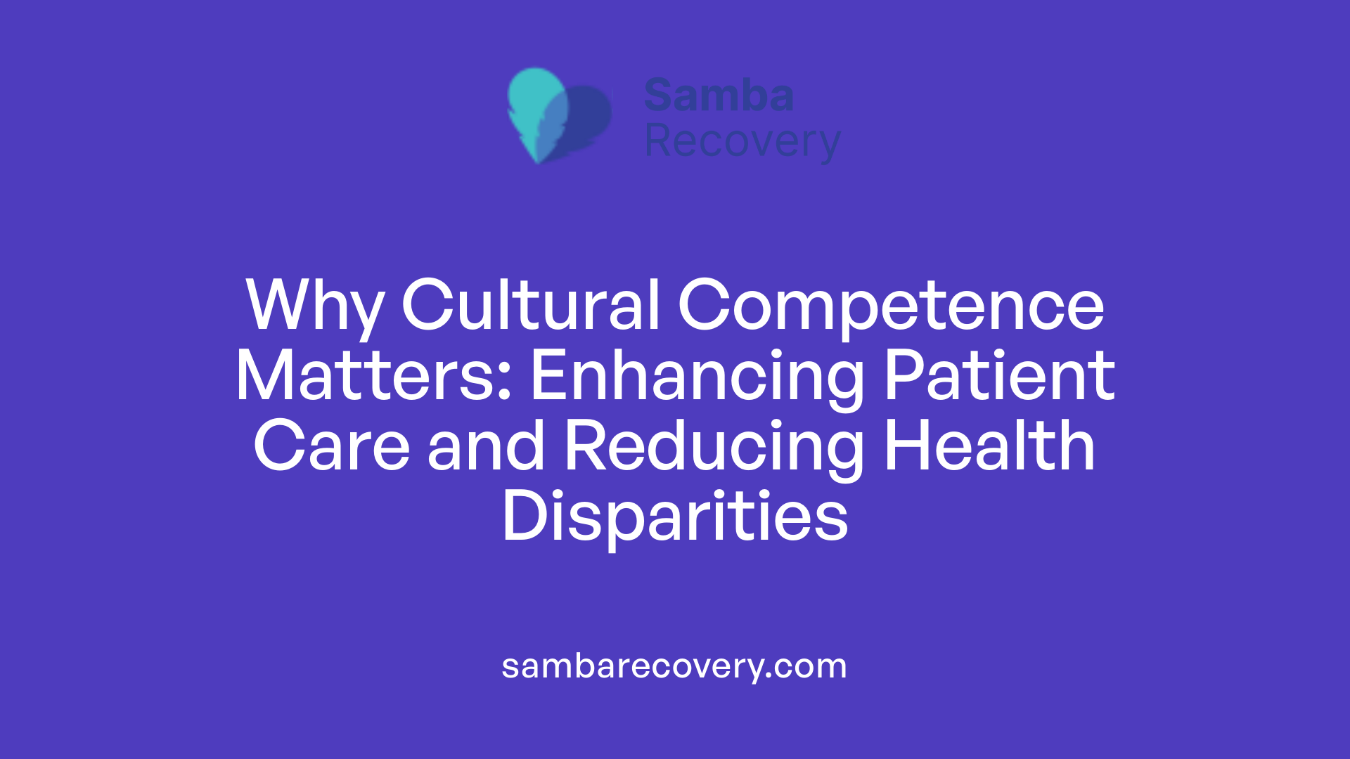 Why Cultural Competence Matters: Enhancing Patient Care and Reducing Health Disparities