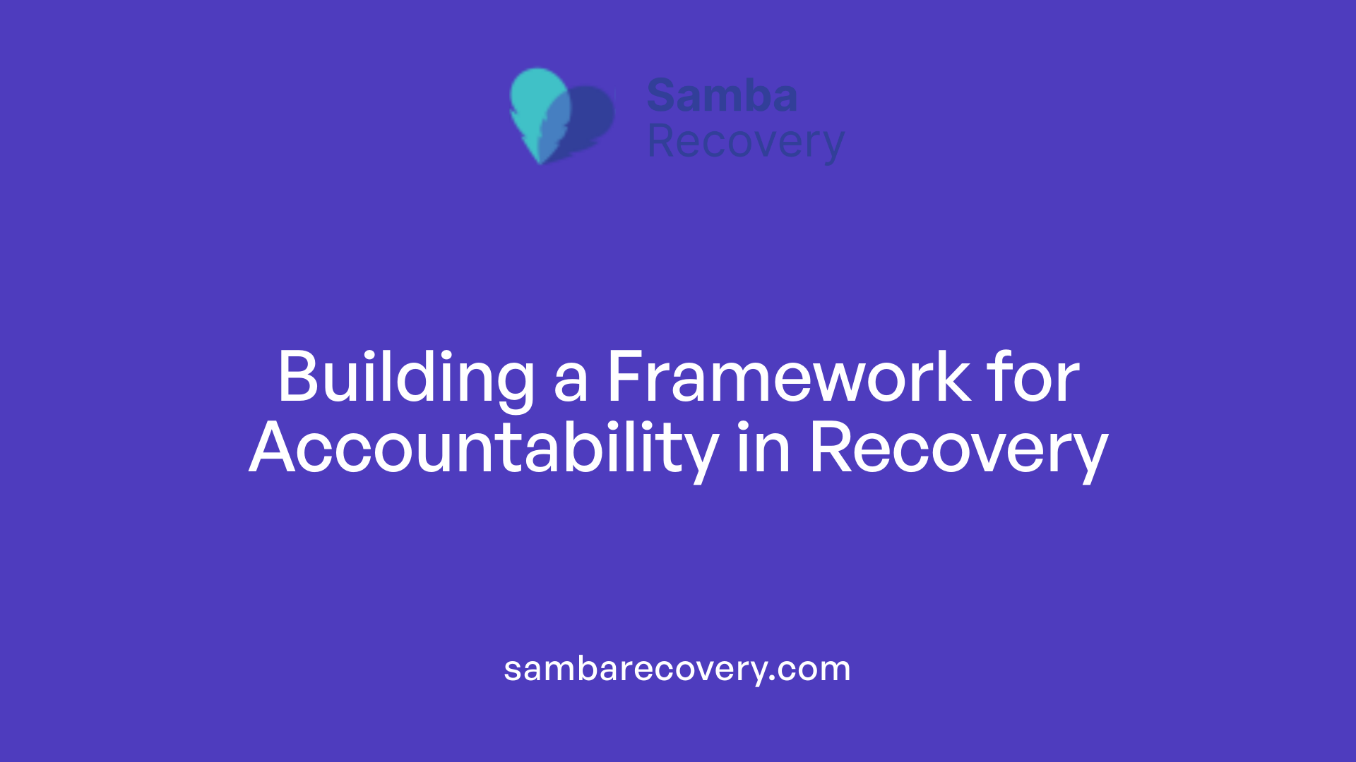 Building a Framework for Accountability in Recovery