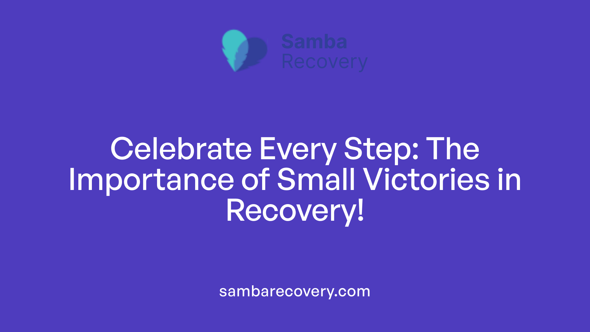 Celebrate Every Step: The Importance of Small Victories in Recovery!