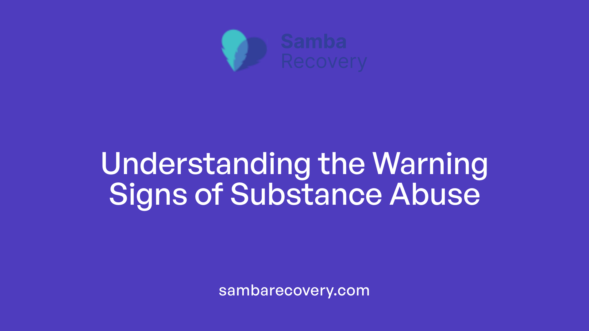 Understanding the Warning Signs of Substance Abuse