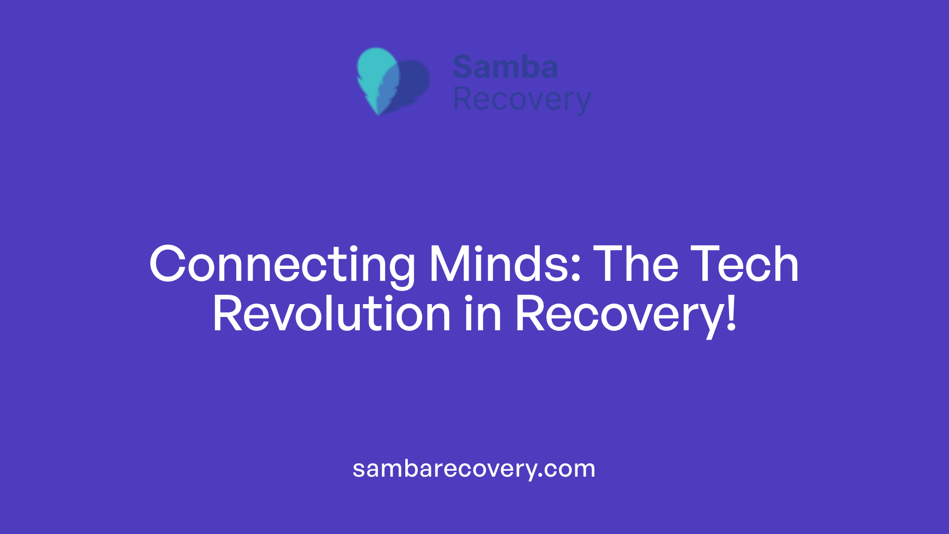 Connecting Minds: The Tech Revolution in Recovery!