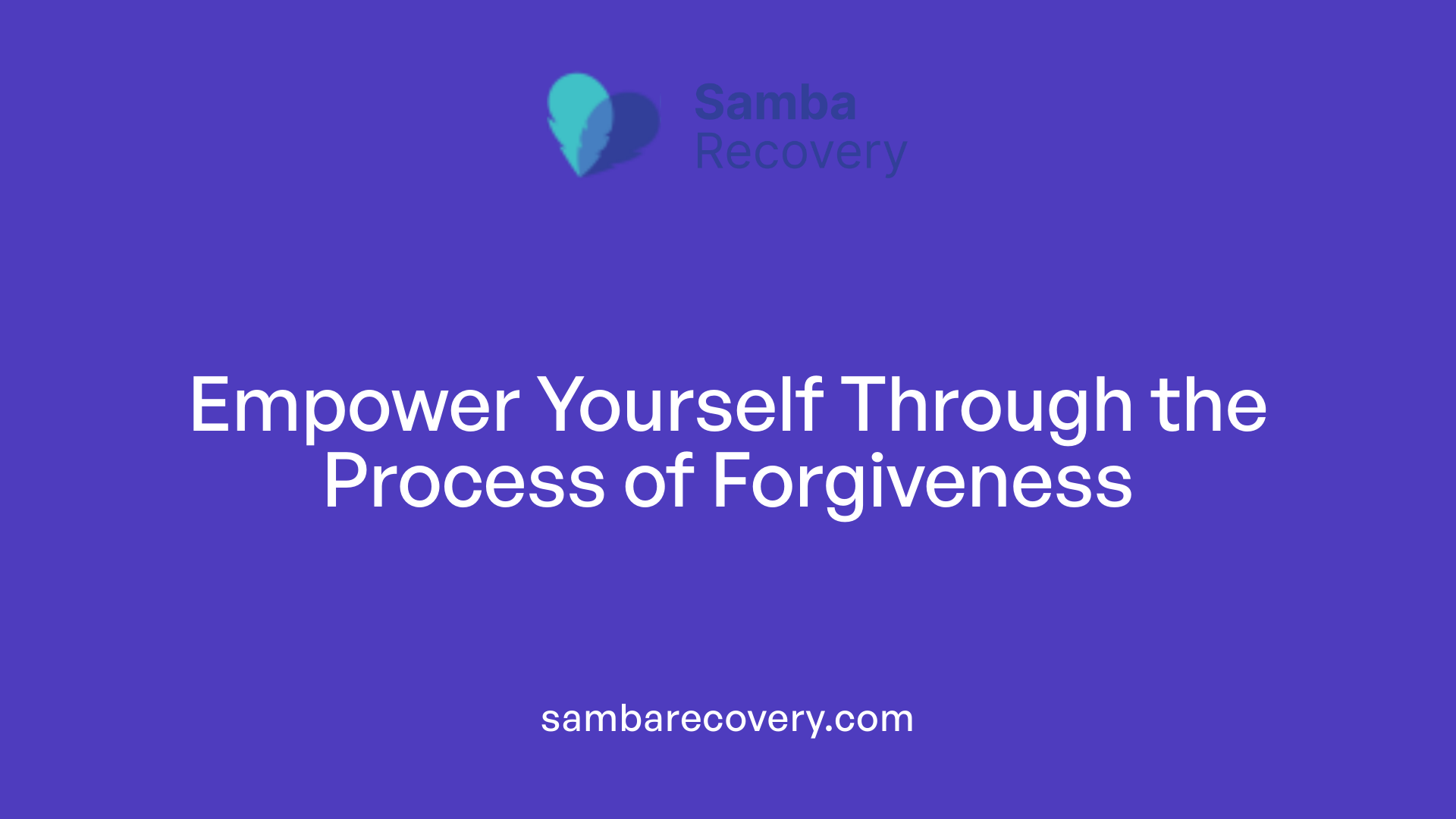 Empower Yourself Through the Process of Forgiveness