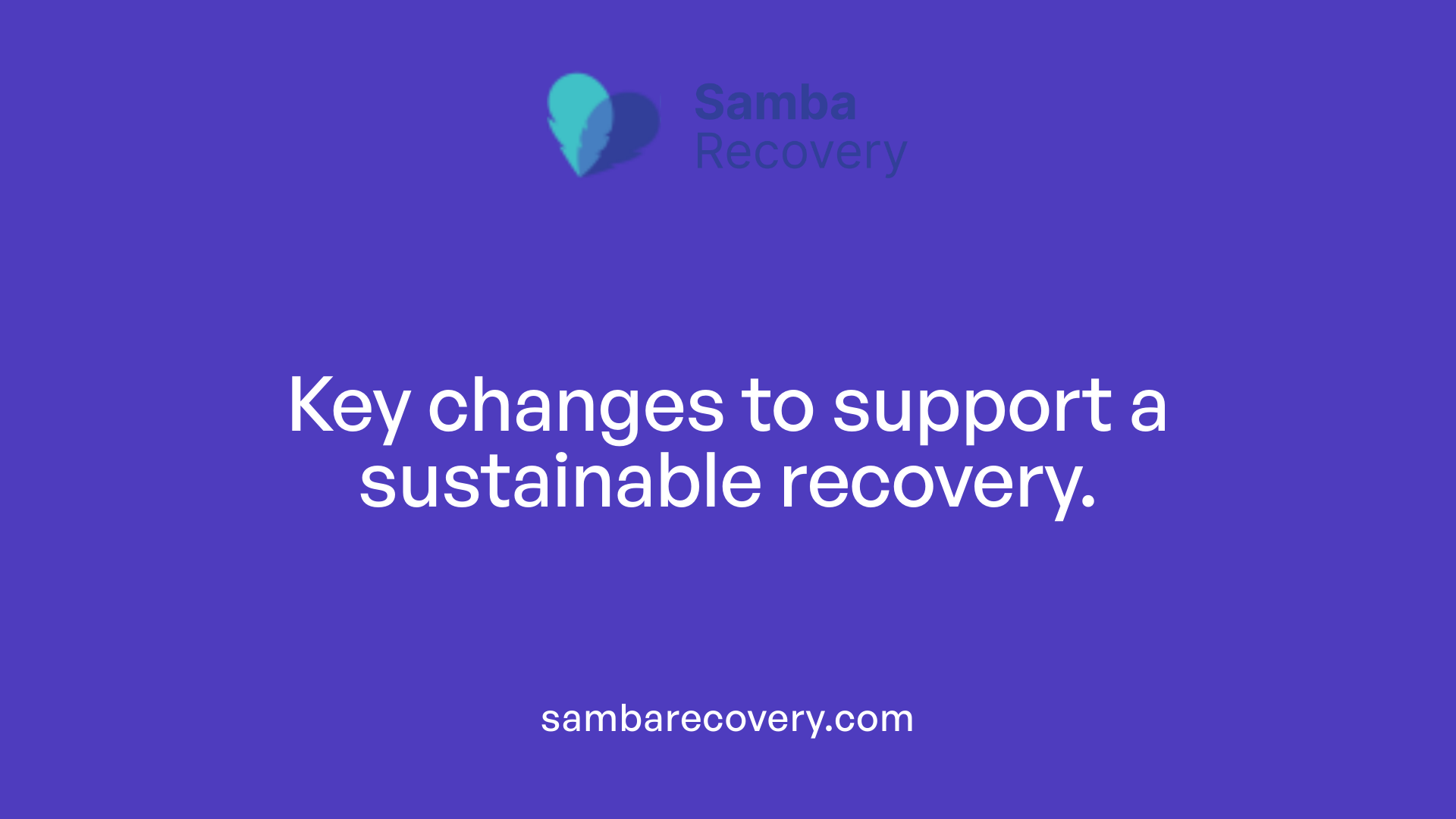 Key changes to support a sustainable recovery.