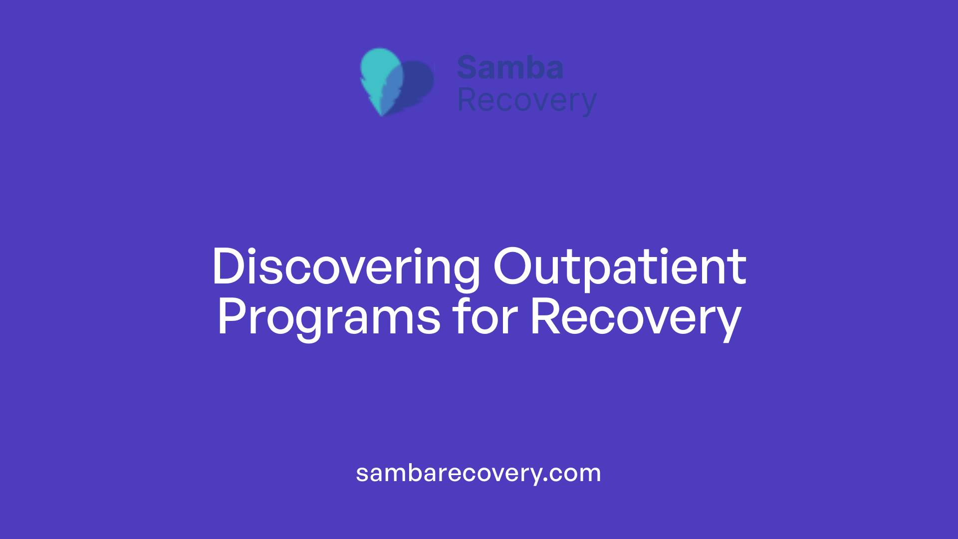 Discovering Outpatient Programs for Recovery