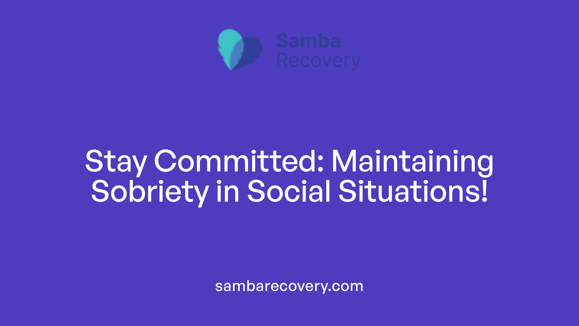 Stay Committed: Maintaining Sobriety in Social Situations!