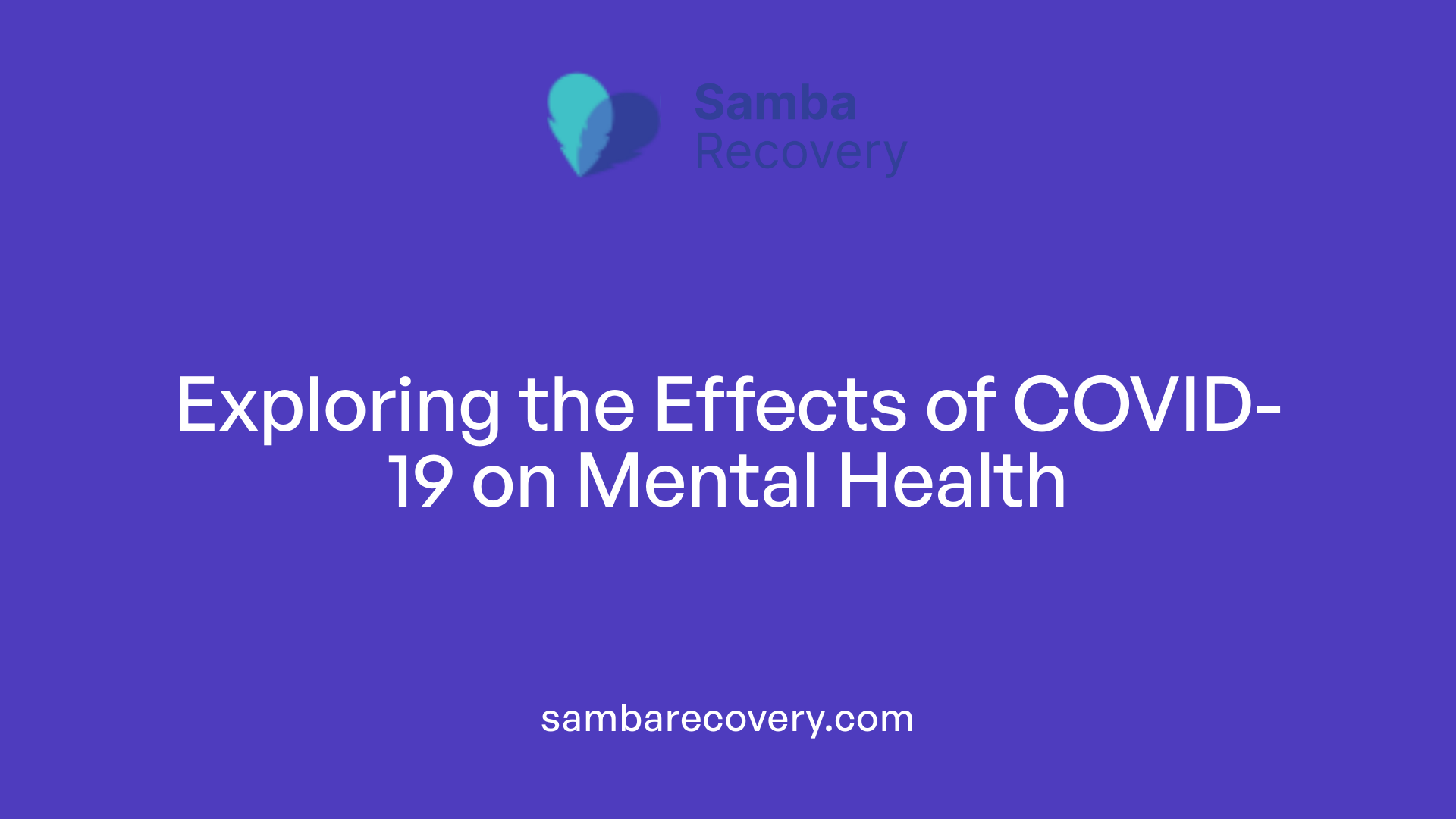 Exploring the Effects of COVID-19 on Mental Health
