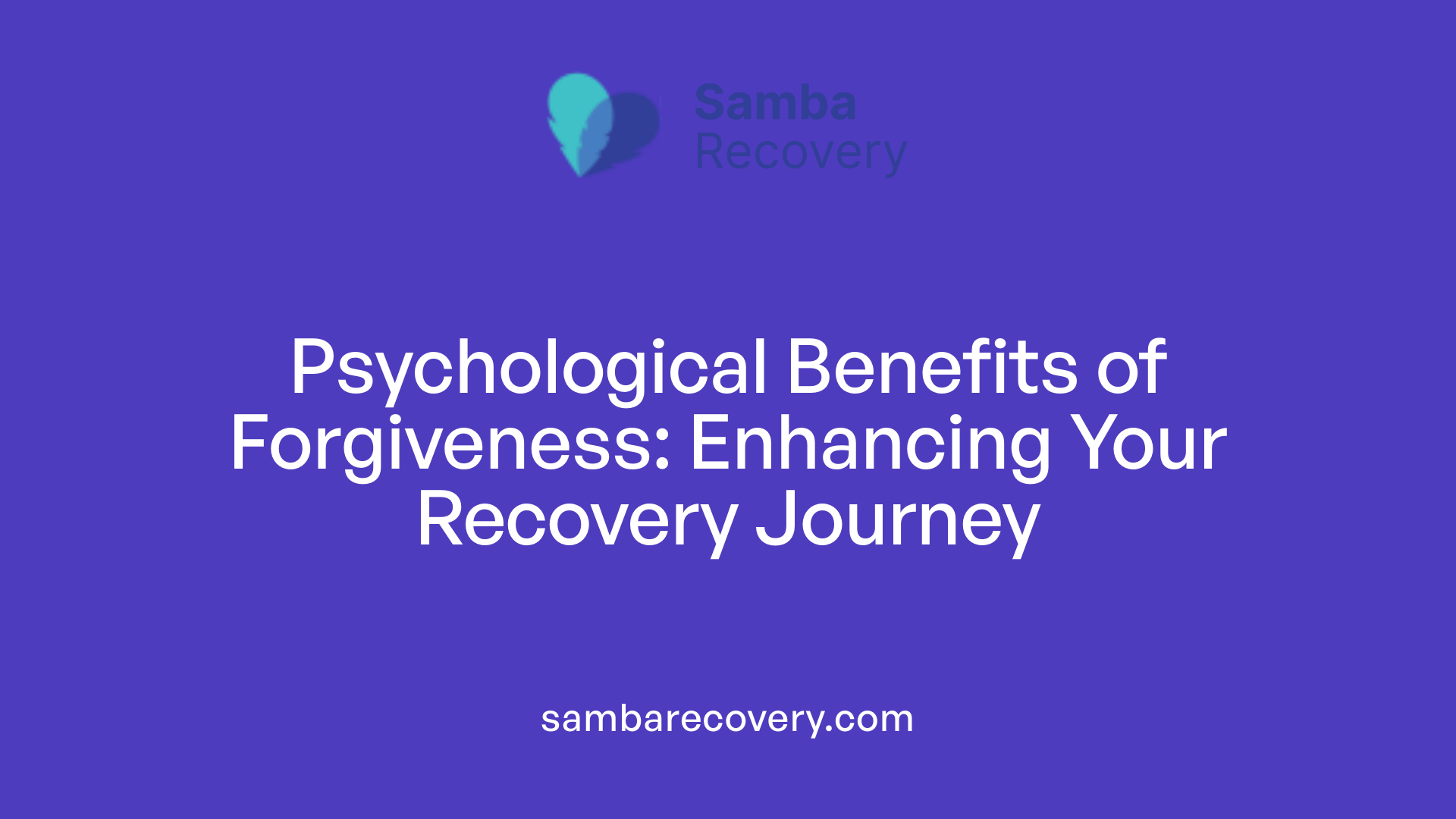 Psychological Benefits of Forgiveness: Enhancing Your Recovery Journey