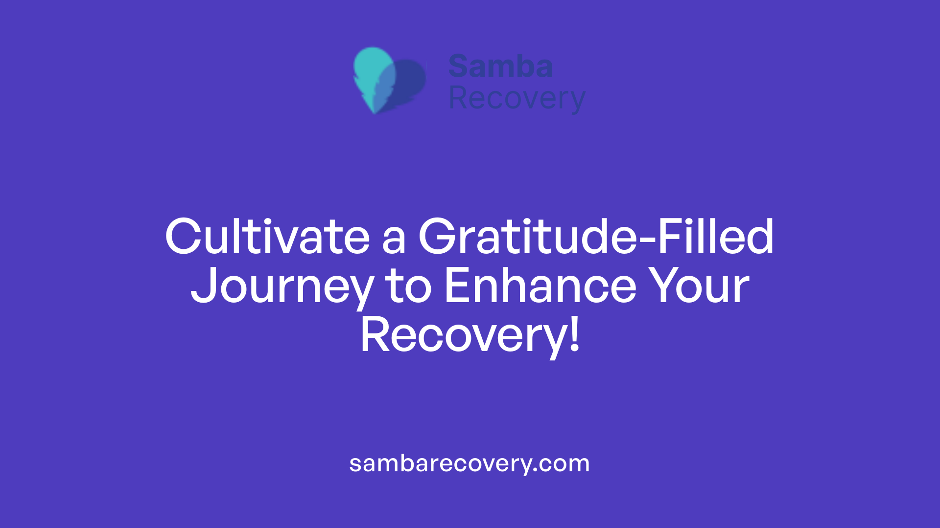Cultivate a Gratitude-Filled Journey to Enhance Your Recovery!