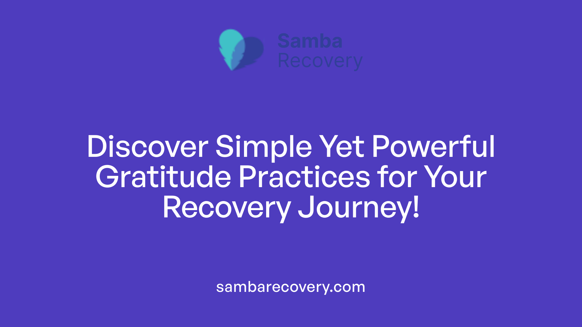 Discover Simple Yet Powerful Gratitude Practices for Your Recovery Journey!