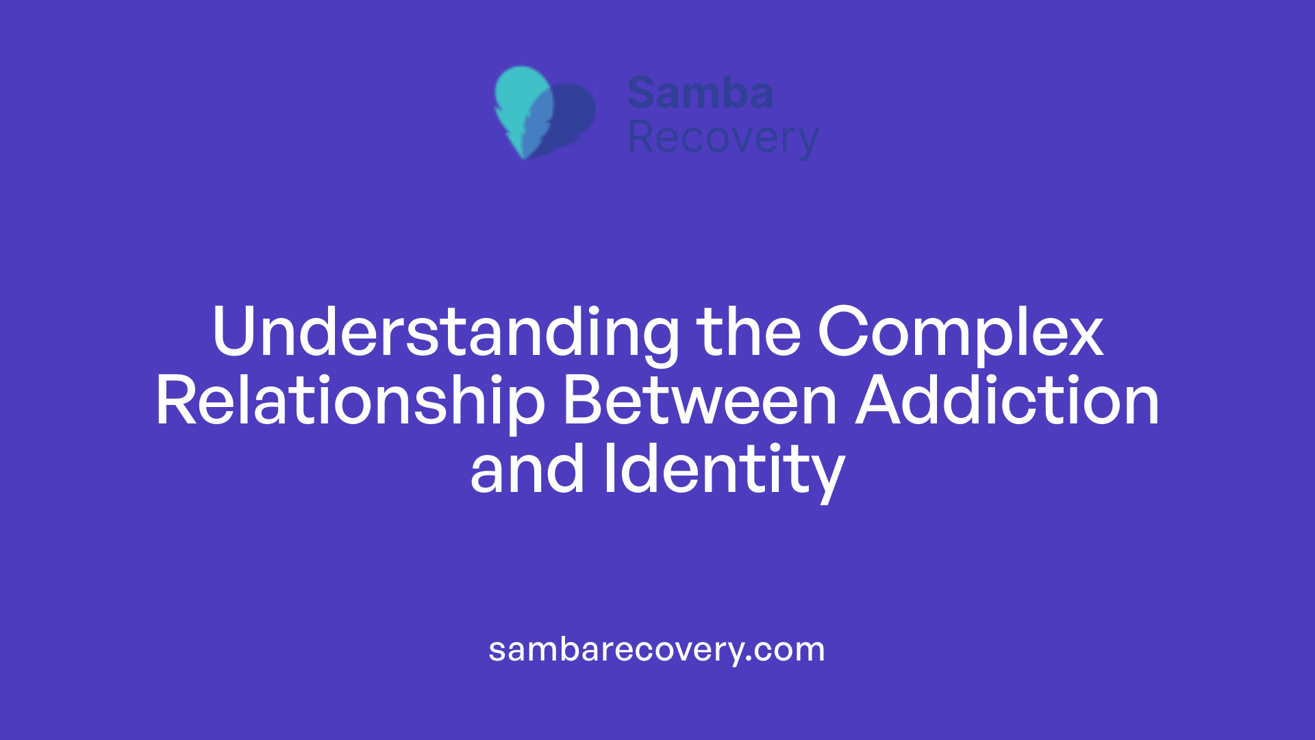 Understanding the Complex Relationship Between Addiction and Identity
