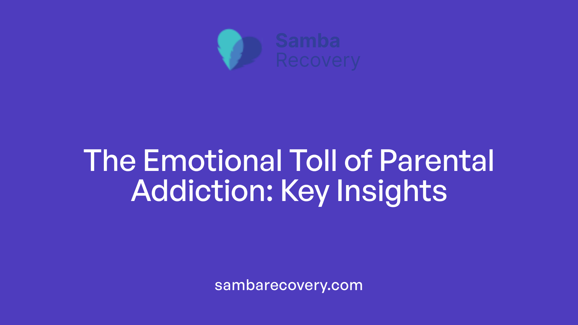 The Emotional Toll of Parental Addiction: Key Insights