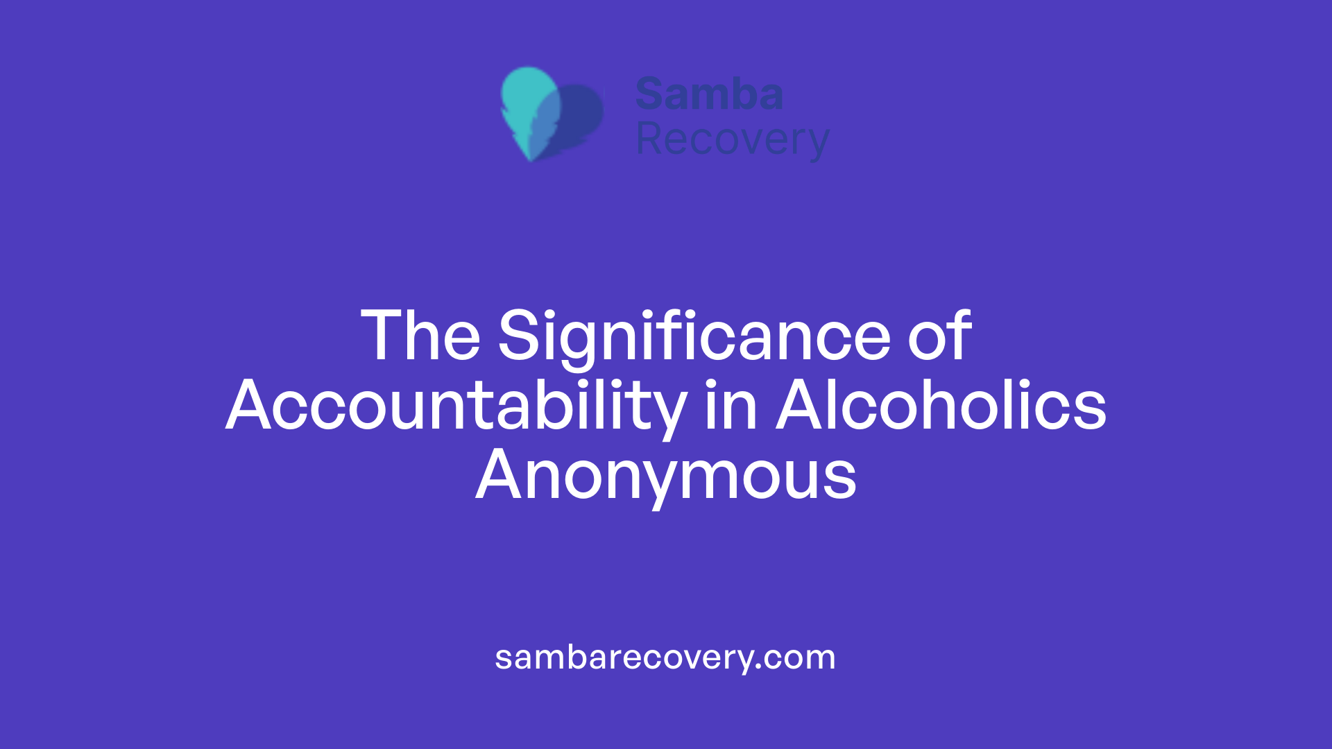 The Significance of Accountability in Alcoholics Anonymous
