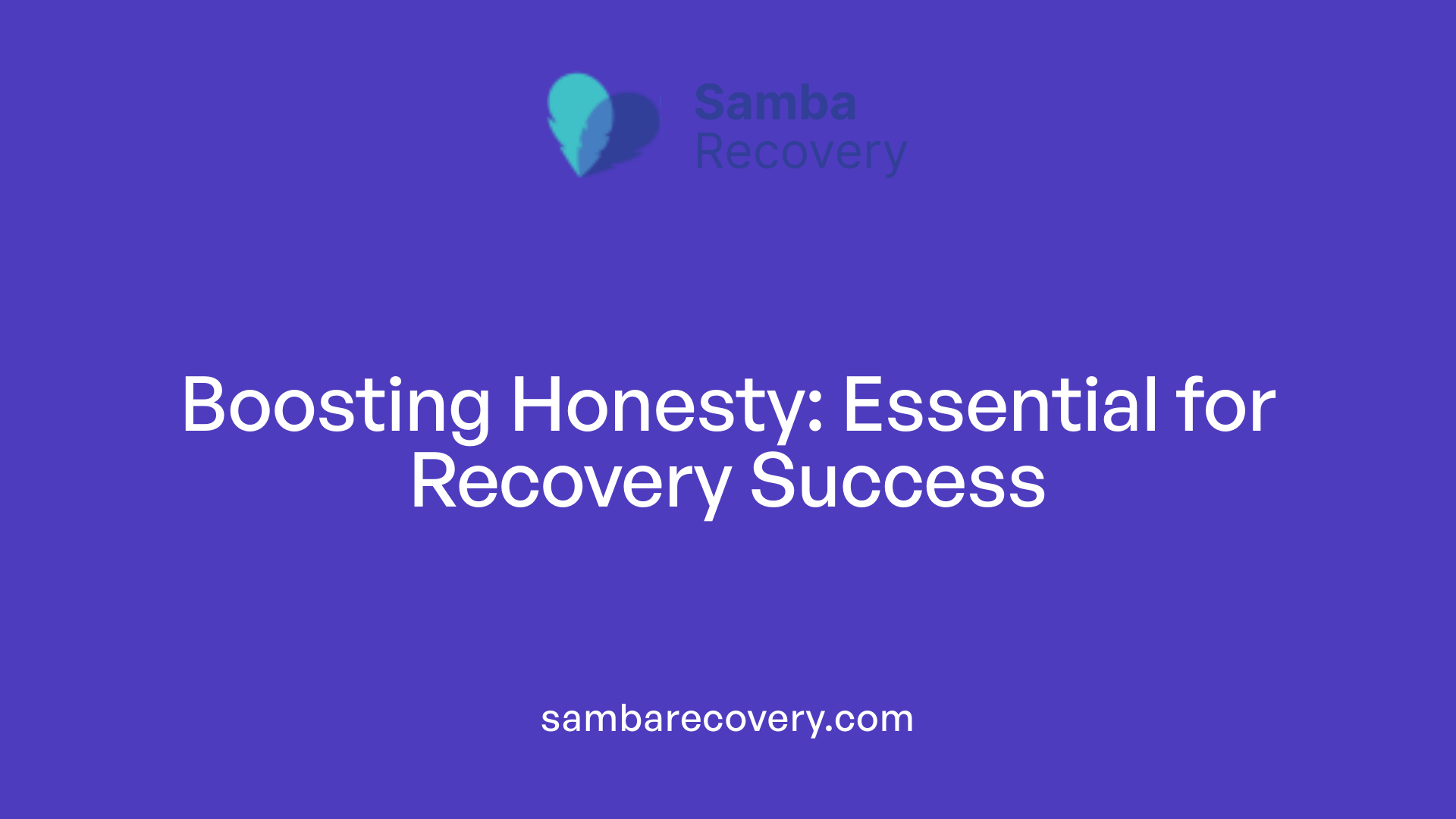 Boosting Honesty: Essential for Recovery Success