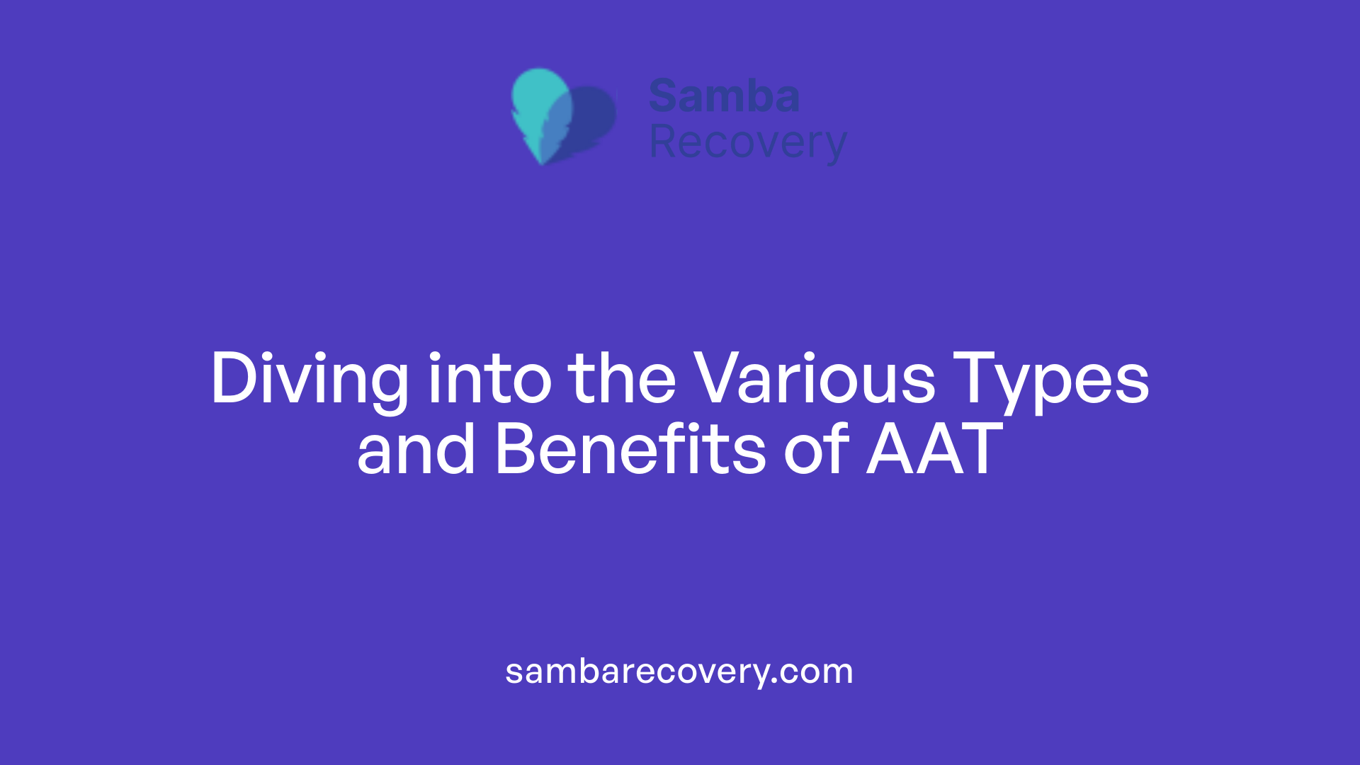 Diving into the Various Types and Benefits of AAT