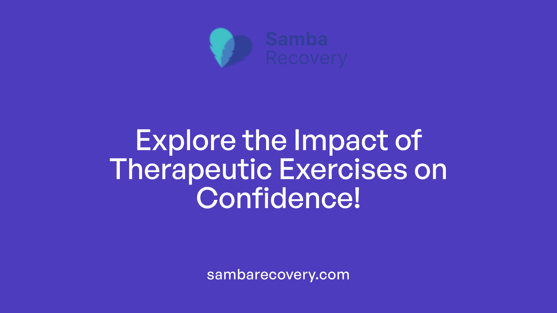 Explore the Impact of Therapeutic Exercises on Confidence!