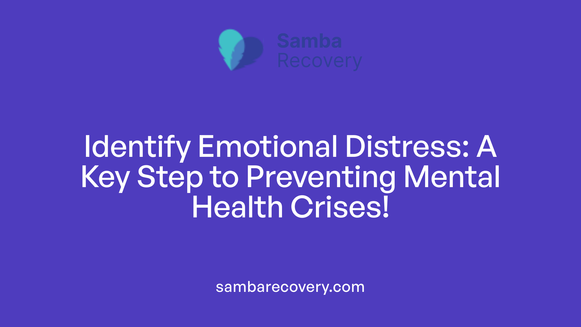 Identify Emotional Distress: A Key Step to Preventing Mental Health Crises!