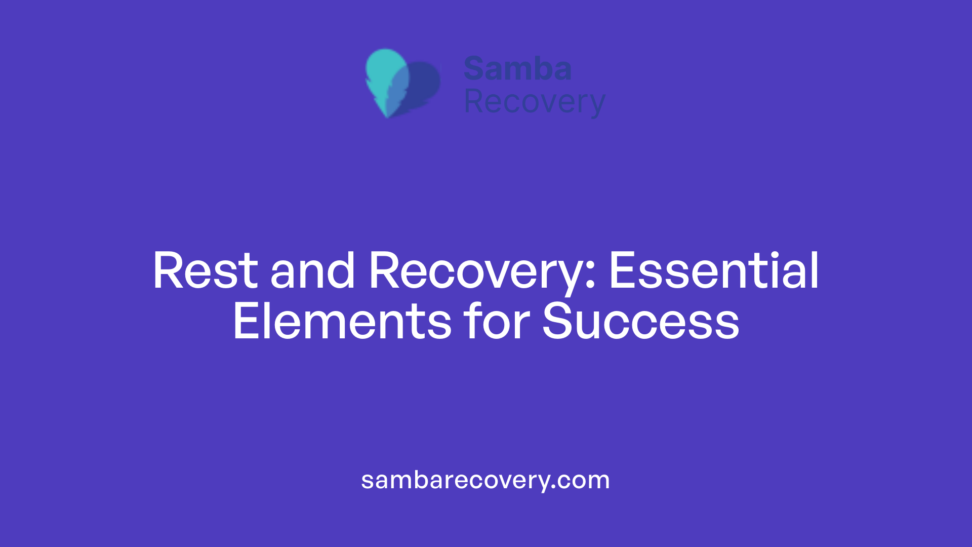Rest and Recovery: Essential Elements for Success