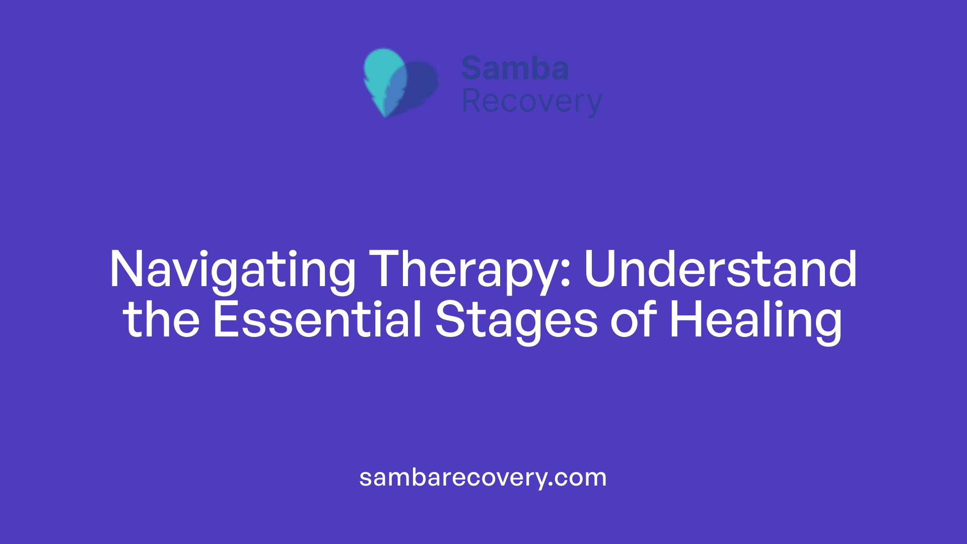 Navigating Therapy: Understand the Essential Stages of Healing