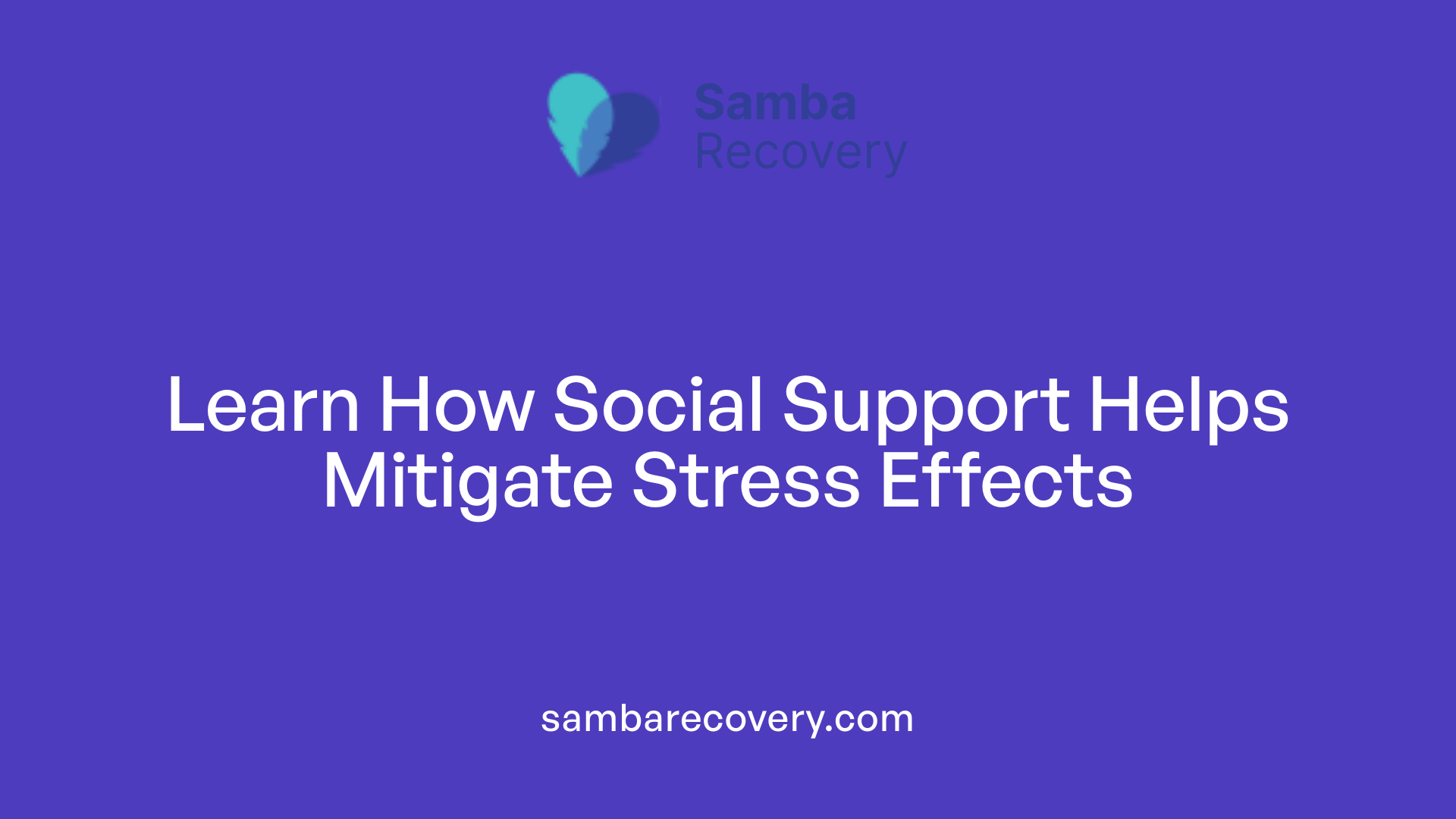Learn How Social Support Helps Mitigate Stress Effects