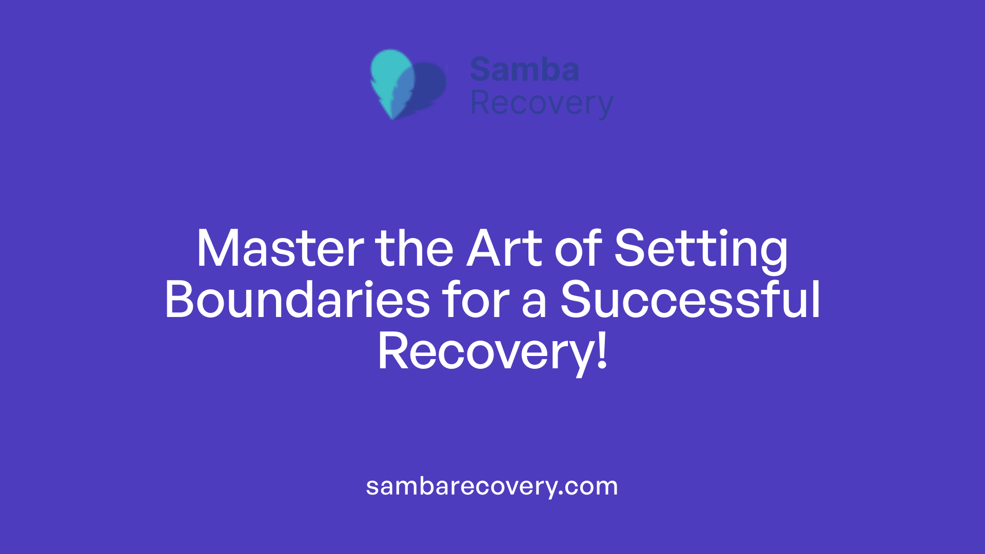 Master the Art of Setting Boundaries for a Successful Recovery!