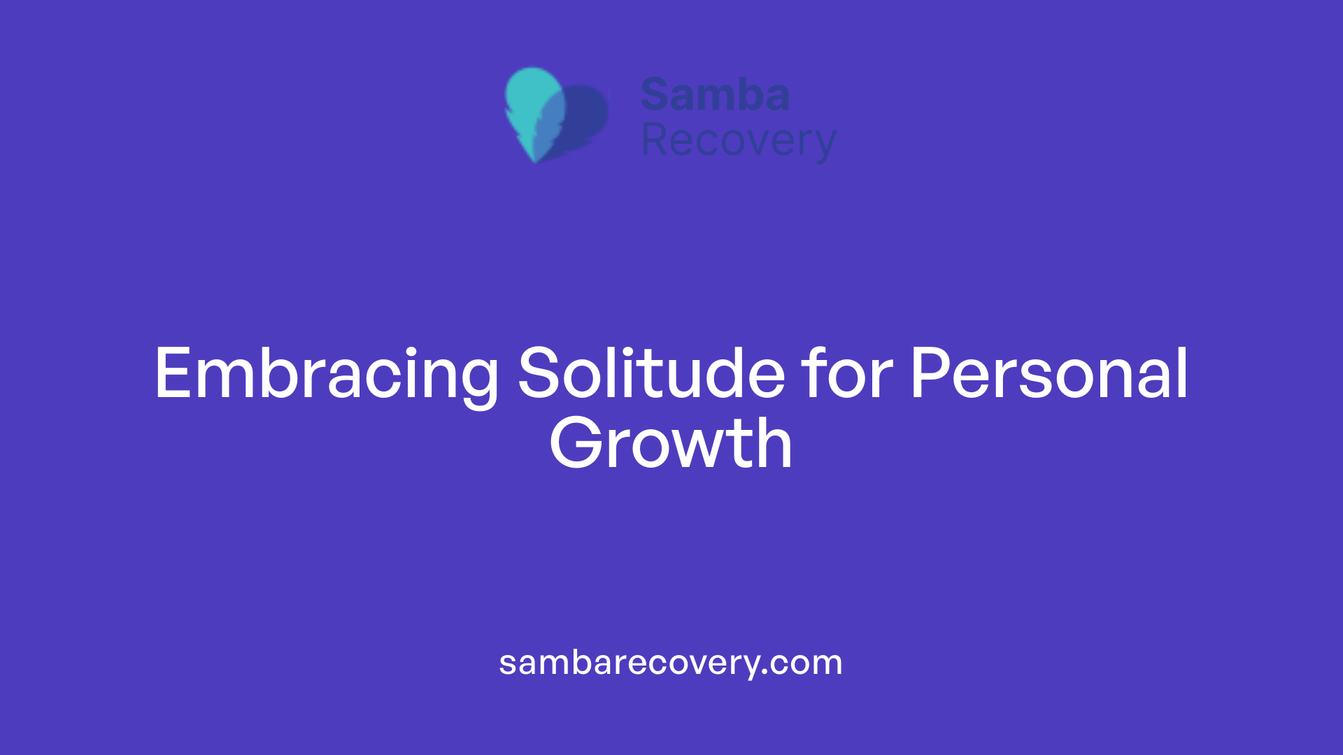 Embracing Solitude for Personal Growth