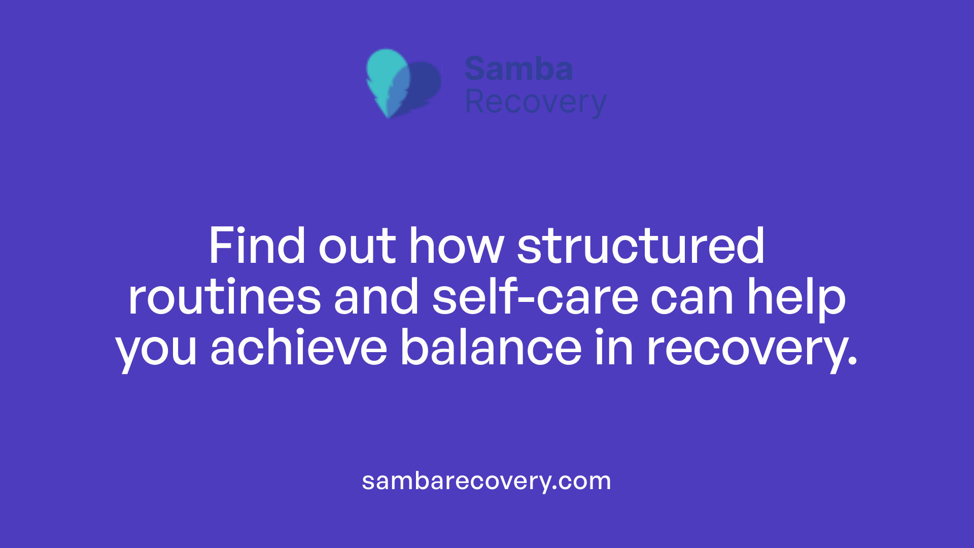 Find out how structured routines and self-care can help you achieve balance in recovery.