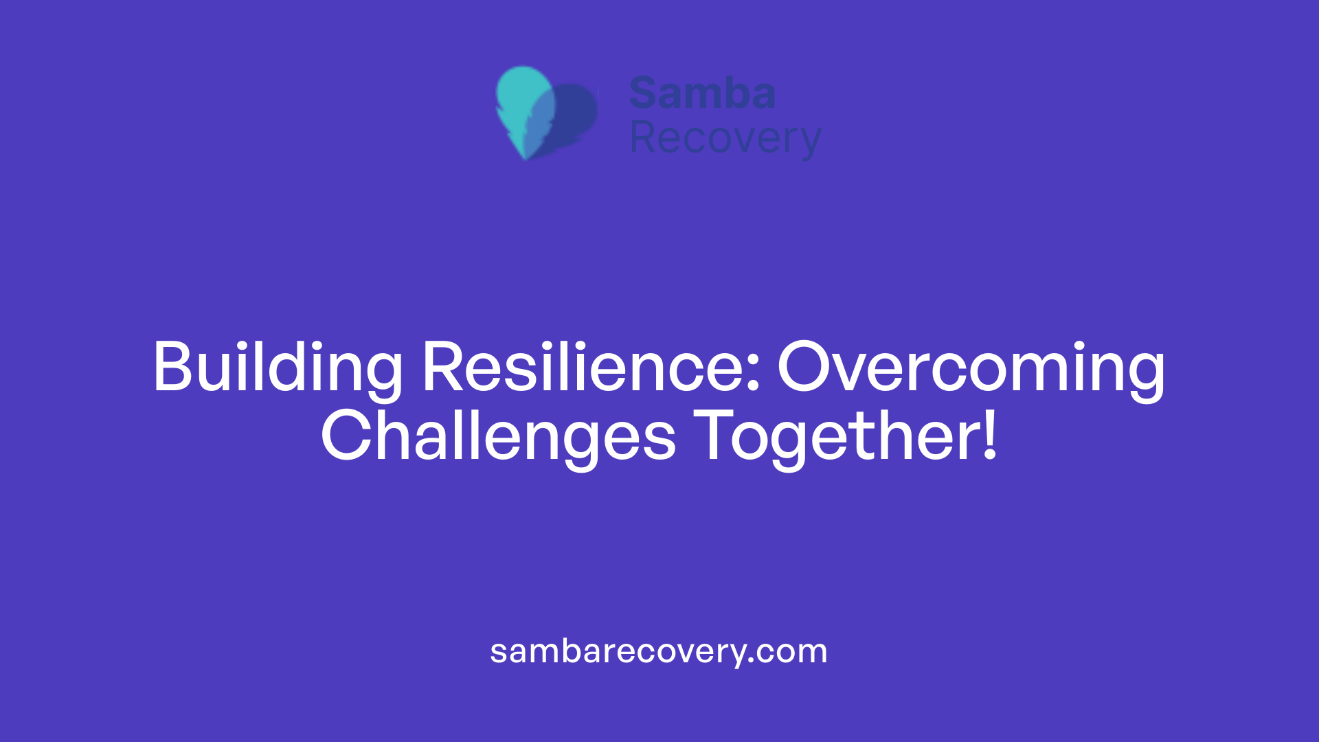 Building Resilience: Overcoming Challenges Together!