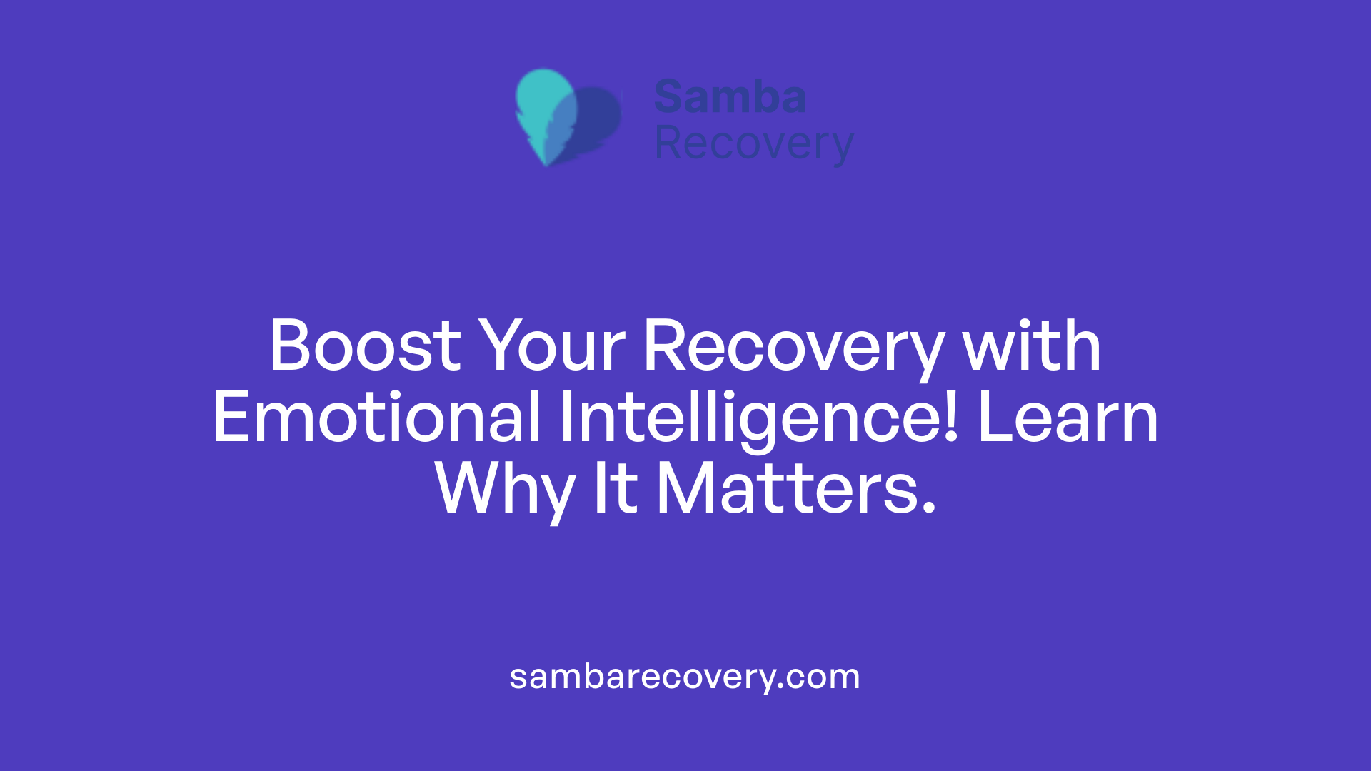 Boost Your Recovery with Emotional Intelligence! Learn Why It Matters.