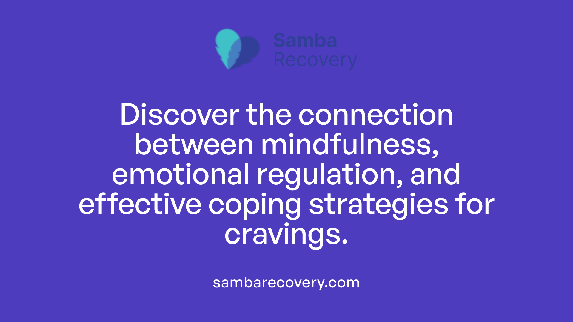 Discover the connection between mindfulness, emotional regulation, and effective coping strategies for cravings.