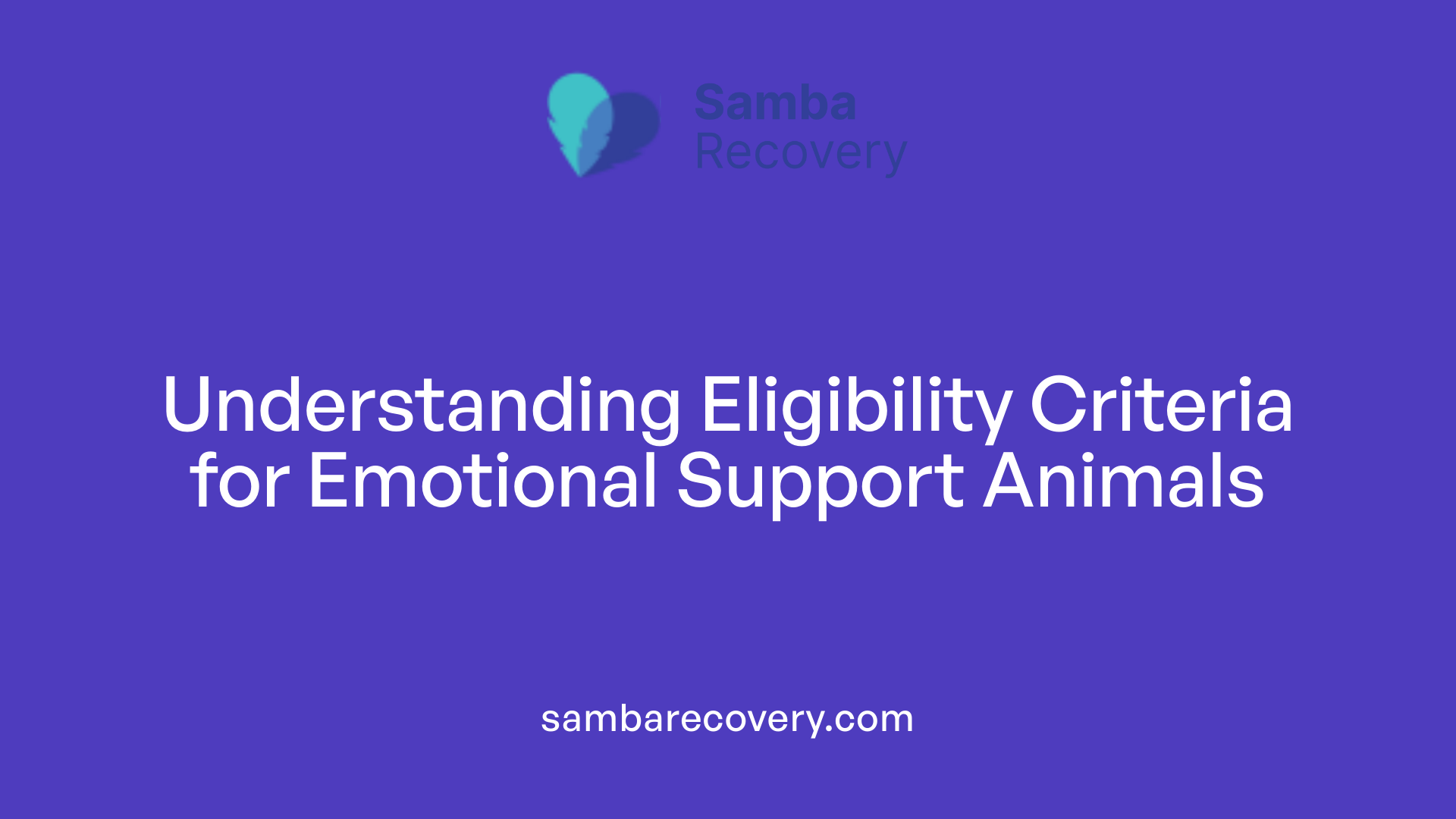 Understanding Eligibility Criteria for Emotional Support Animals
