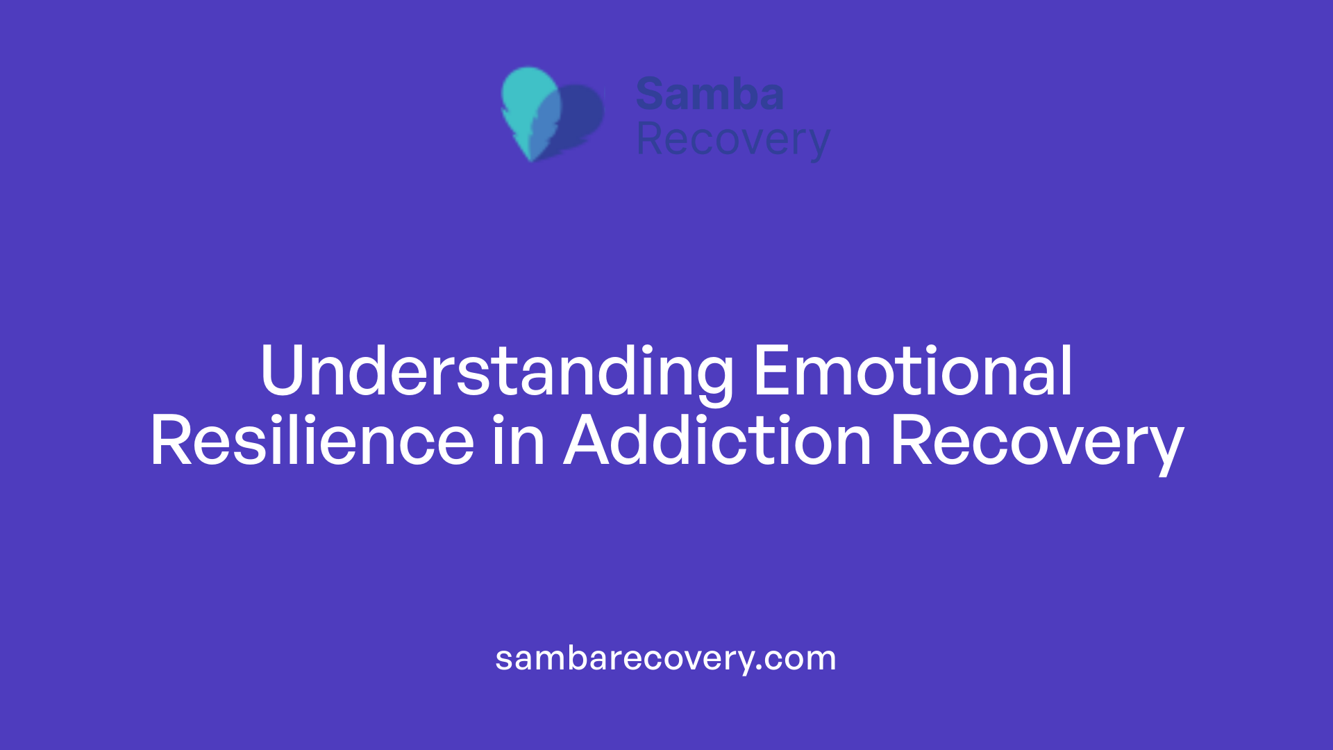 Understanding Emotional Resilience in Addiction Recovery