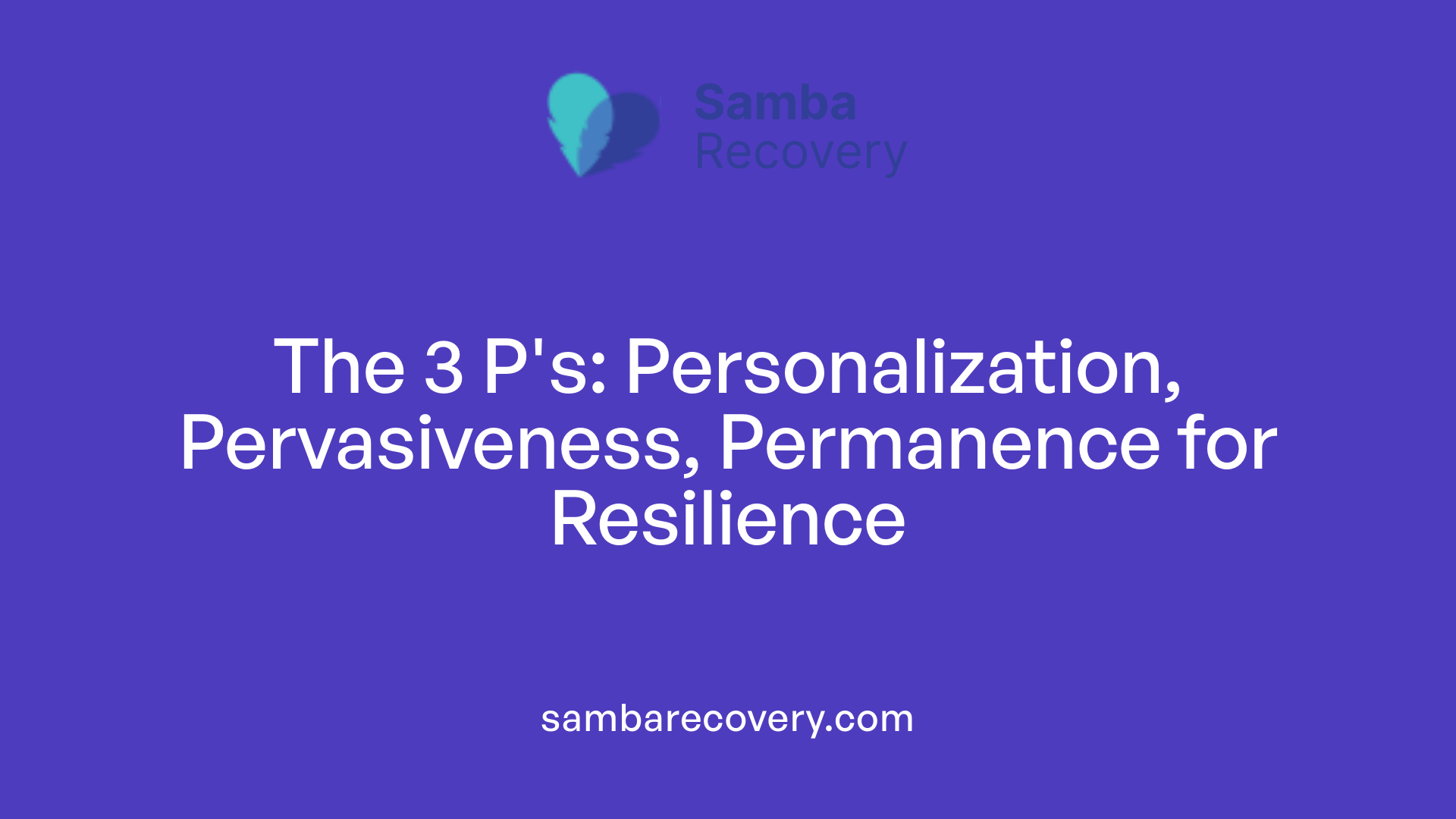 The 3 P's: Personalization, Pervasiveness, Permanence for Resilience