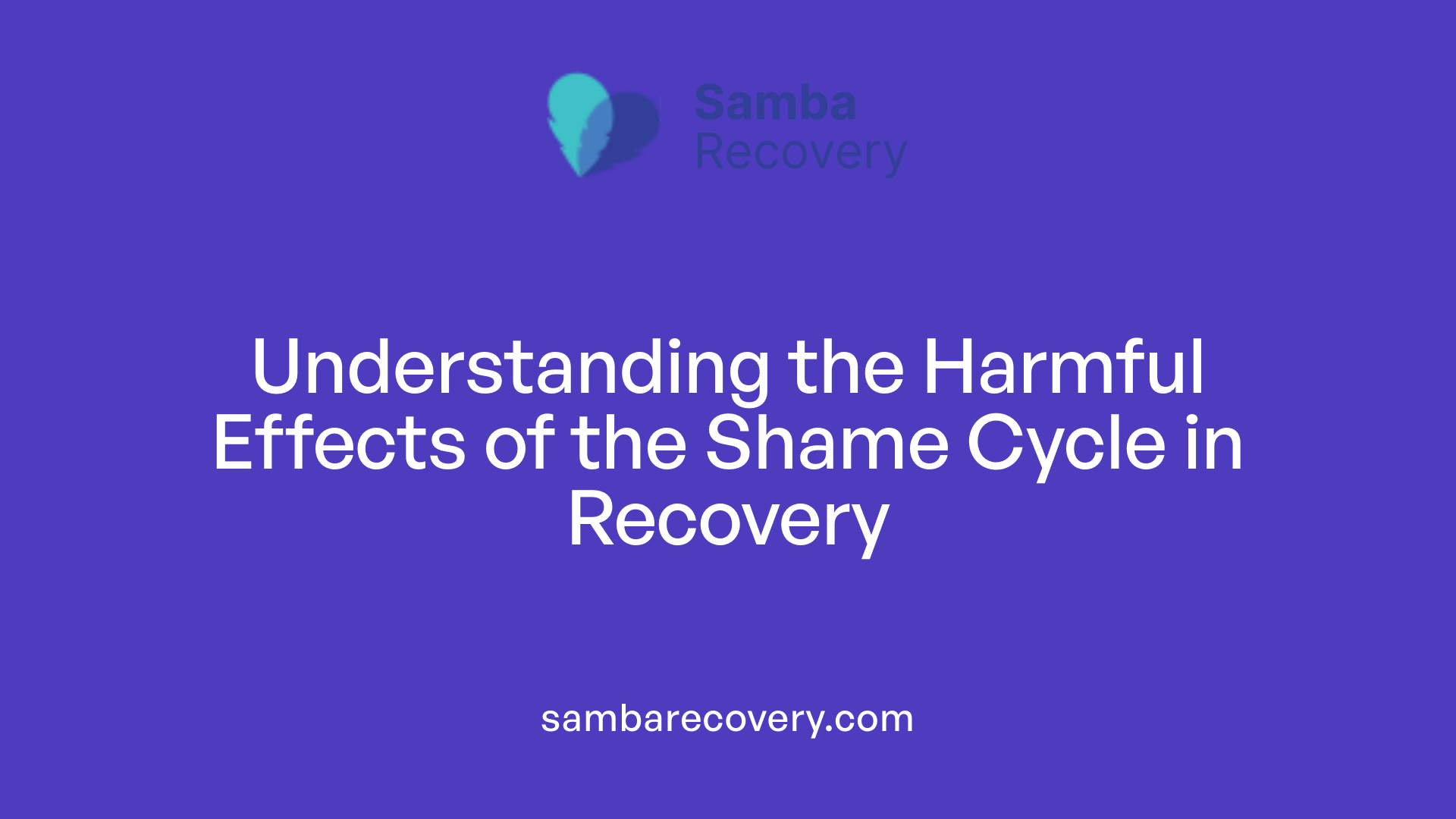 Understanding the Harmful Effects of the Shame Cycle in Recovery