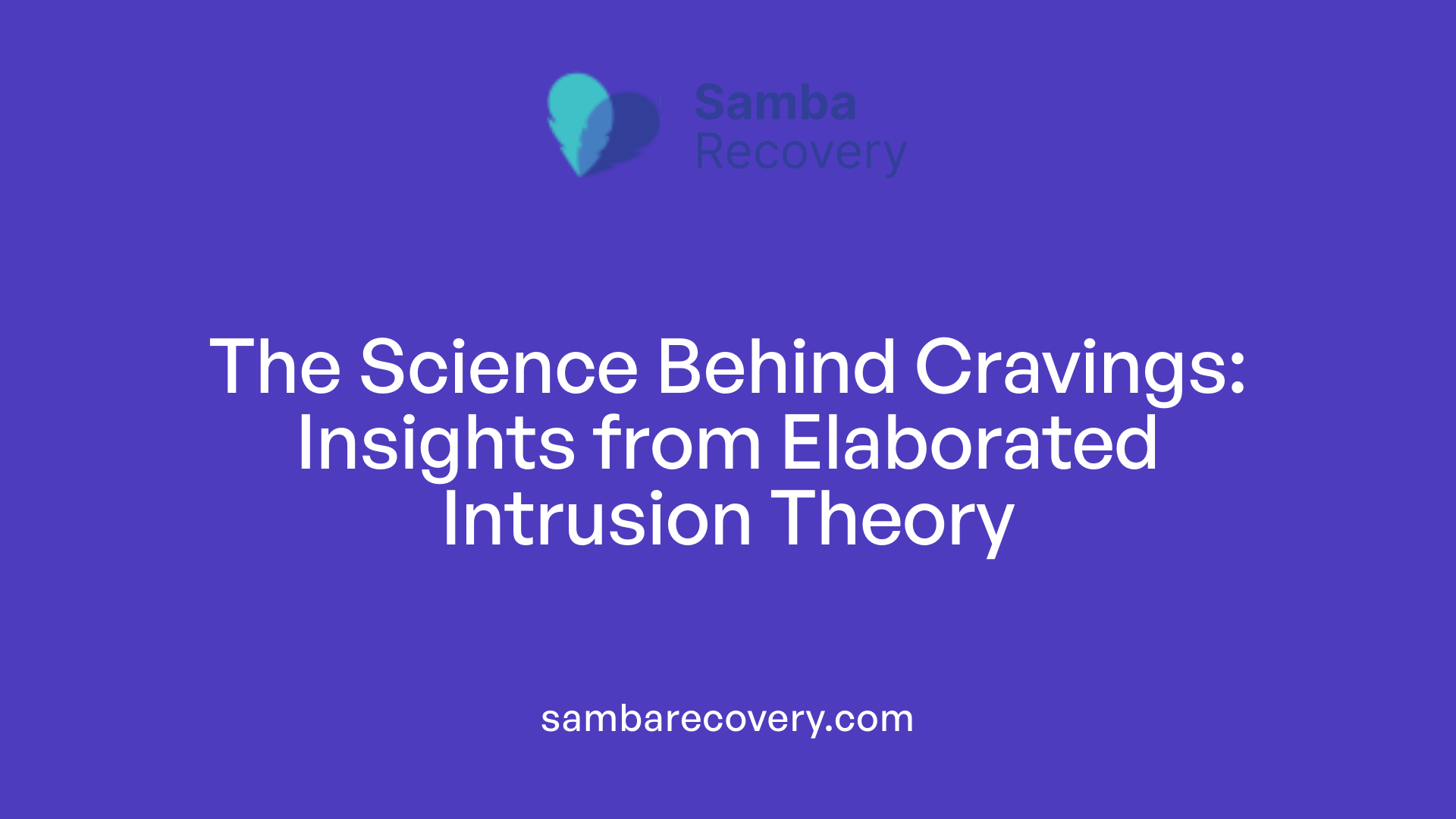 The Science Behind Cravings: Insights from Elaborated Intrusion Theory