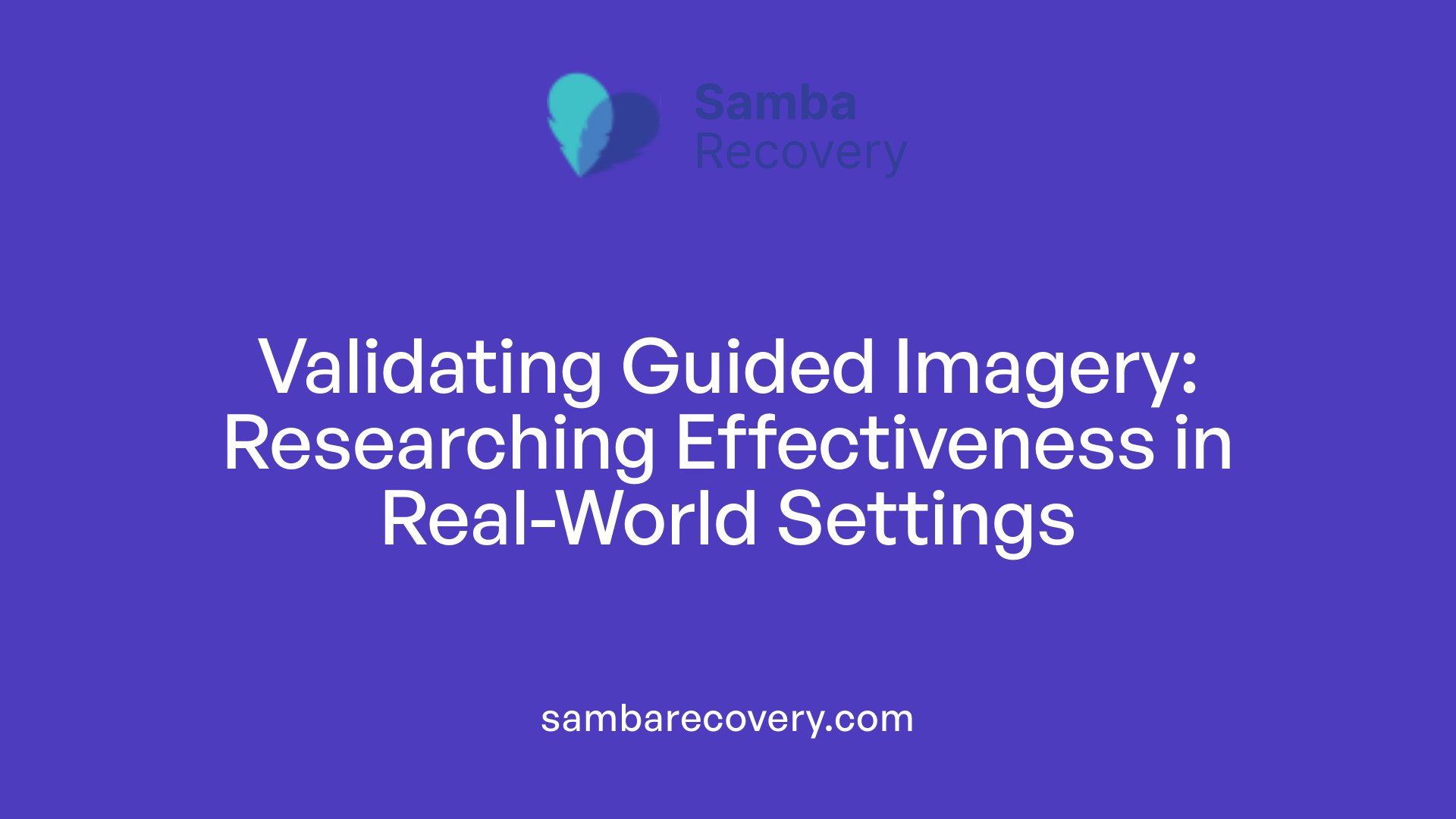 Validating Guided Imagery: Researching Effectiveness in Real-World Settings