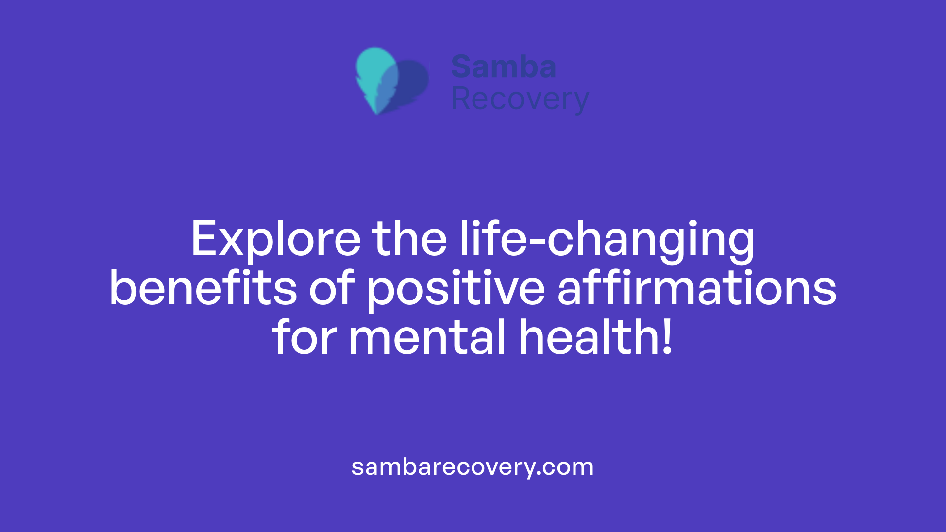 Explore the life-changing benefits of positive affirmations for mental health!