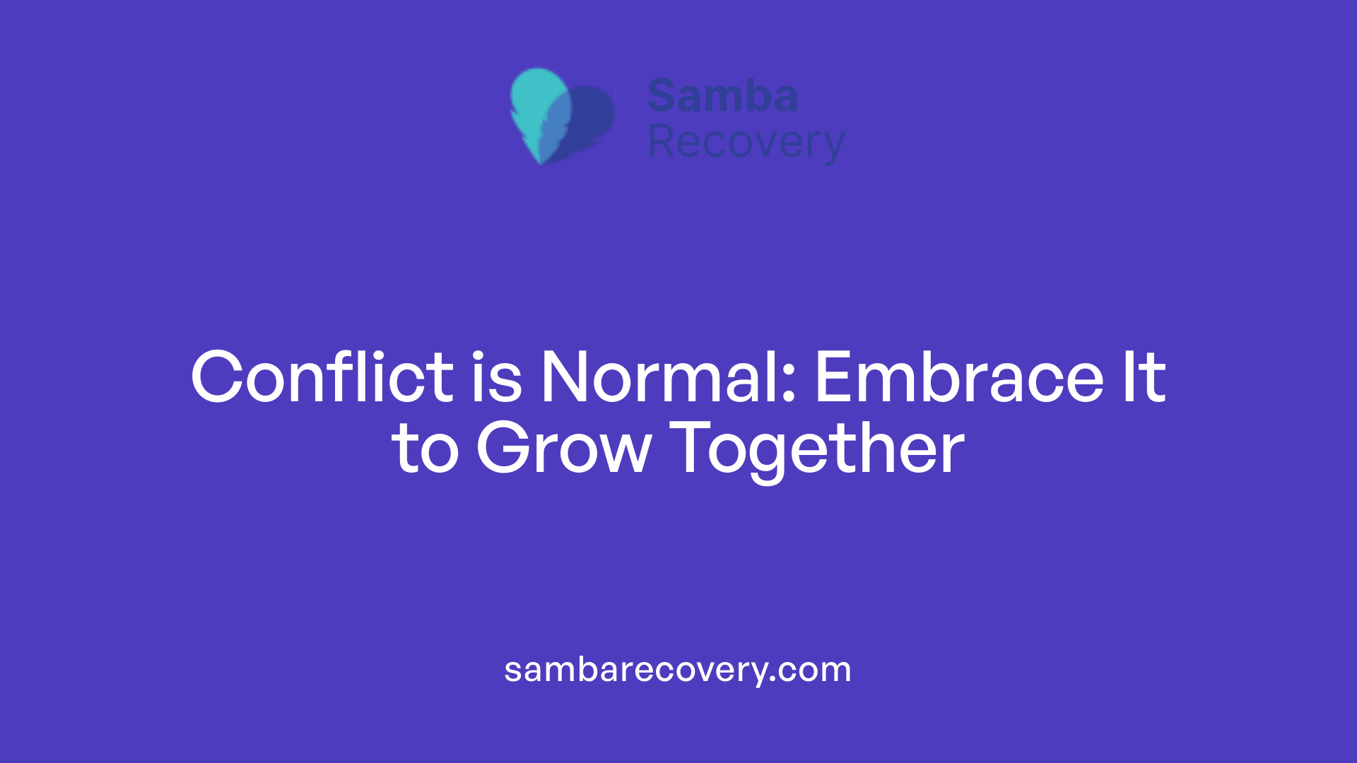Conflict is Normal: Embrace It to Grow Together