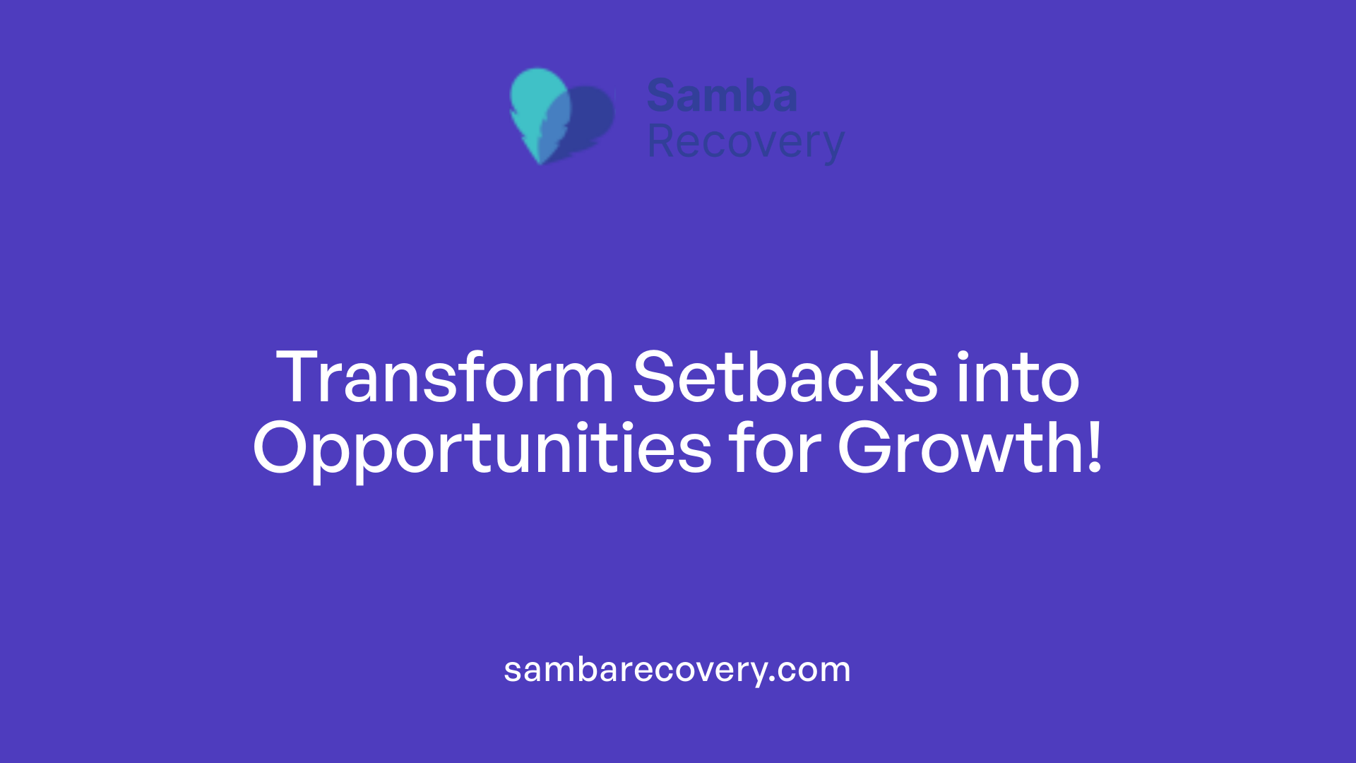 Transform Setbacks into Opportunities for Growth!