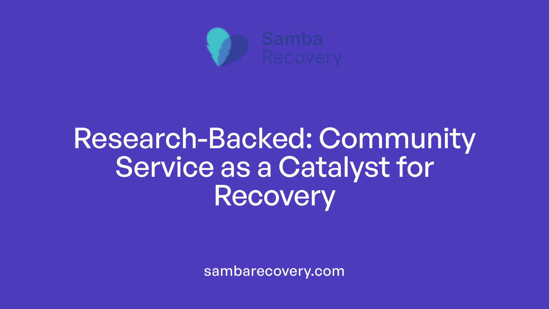 Research-Backed: Community Service as a Catalyst for Recovery