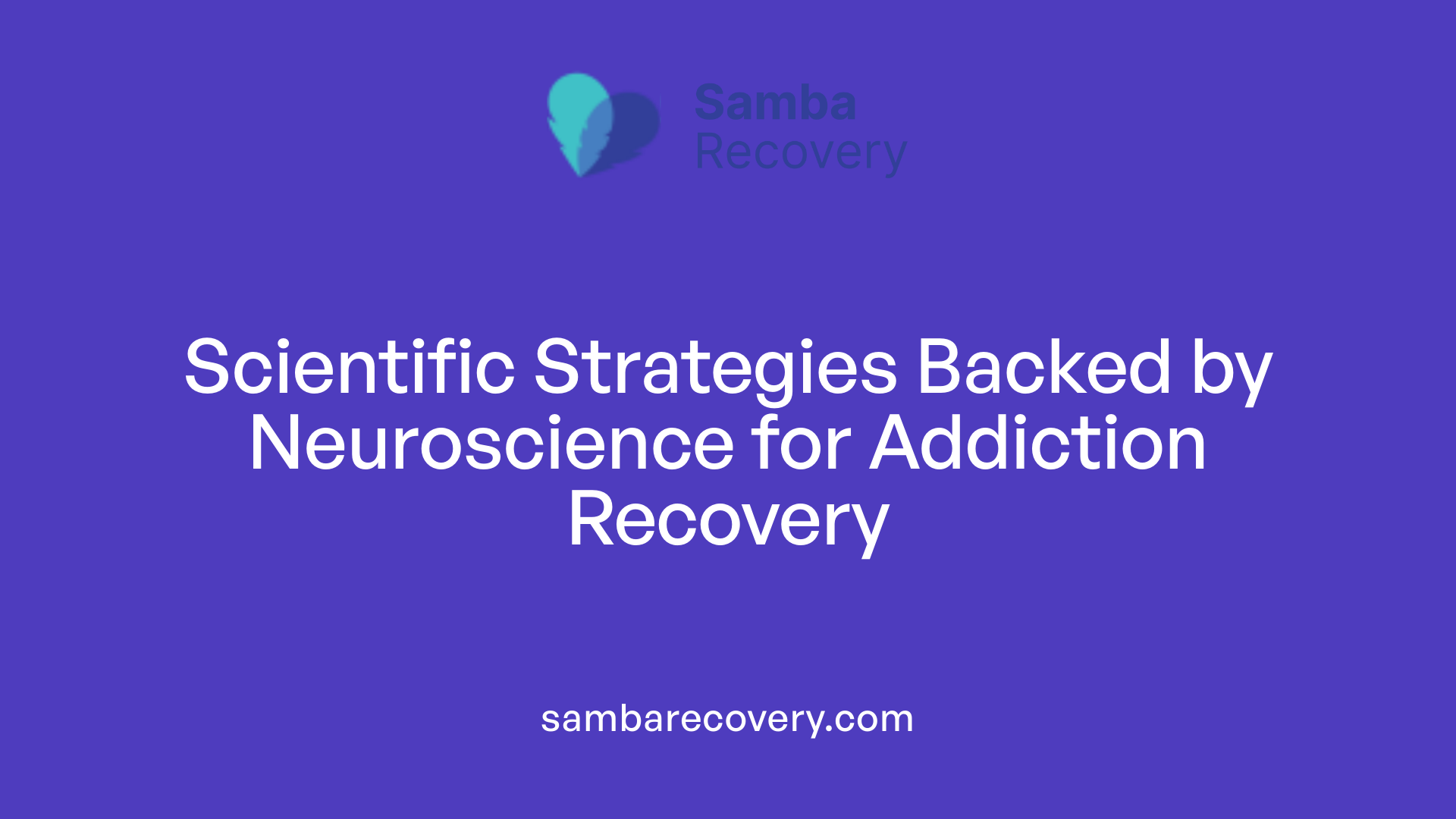 Scientific Strategies Backed by Neuroscience for Addiction Recovery