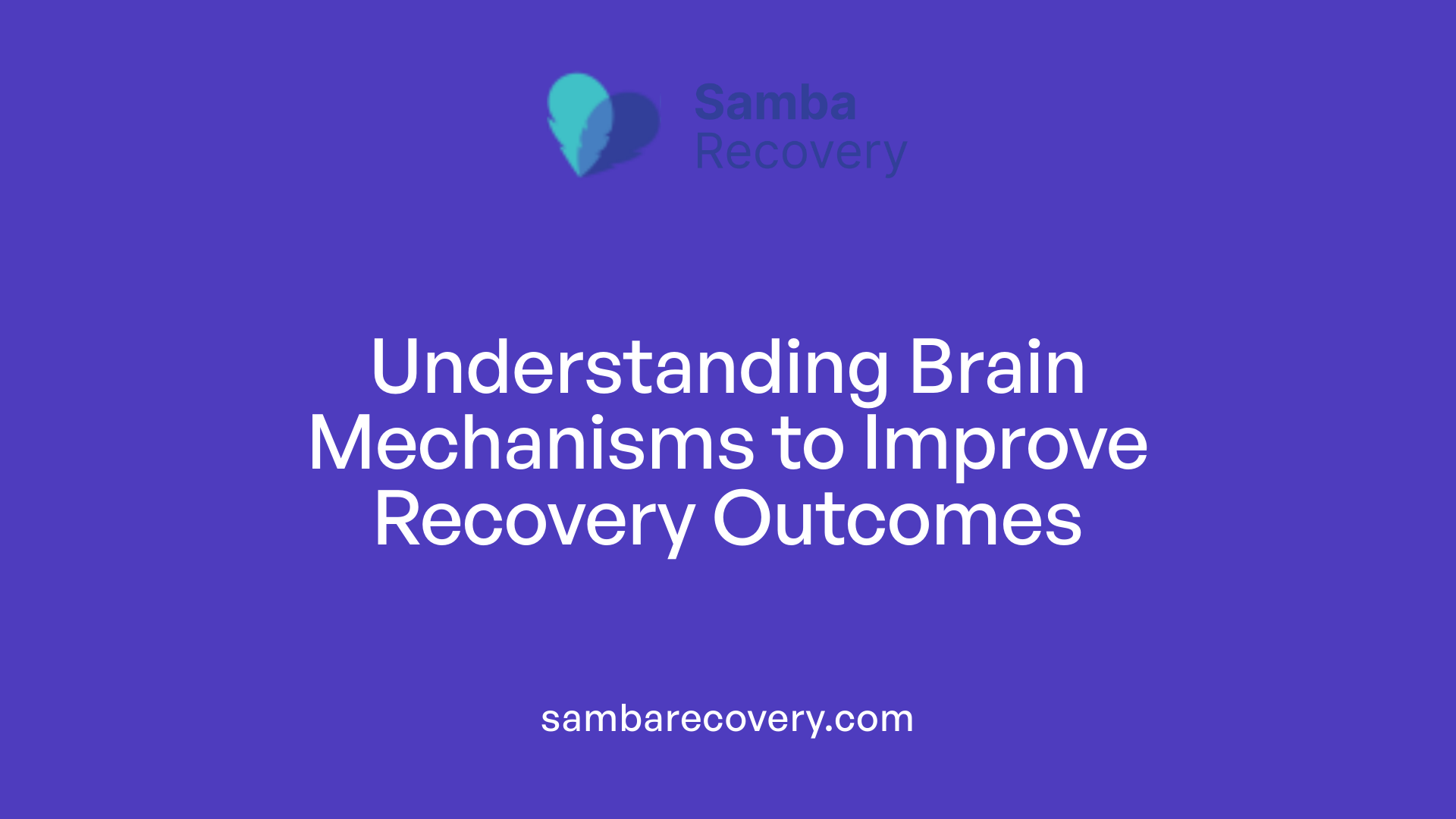 Understanding Brain Mechanisms to Improve Recovery Outcomes